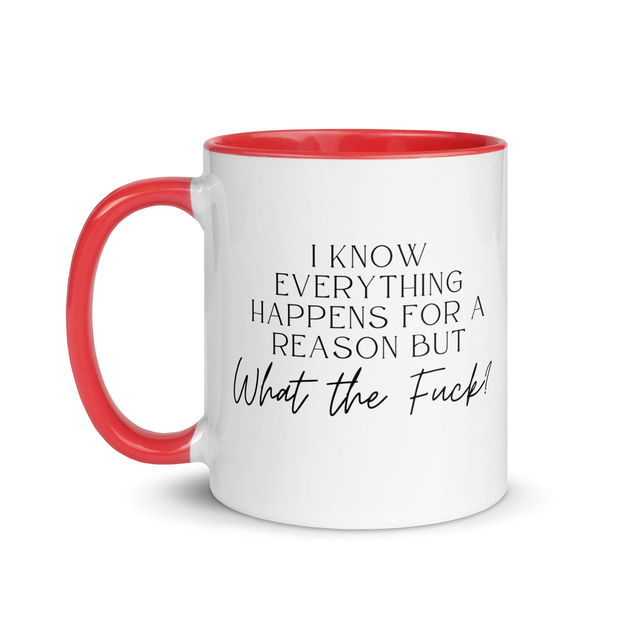 Everything Happens for a Reason But Mug