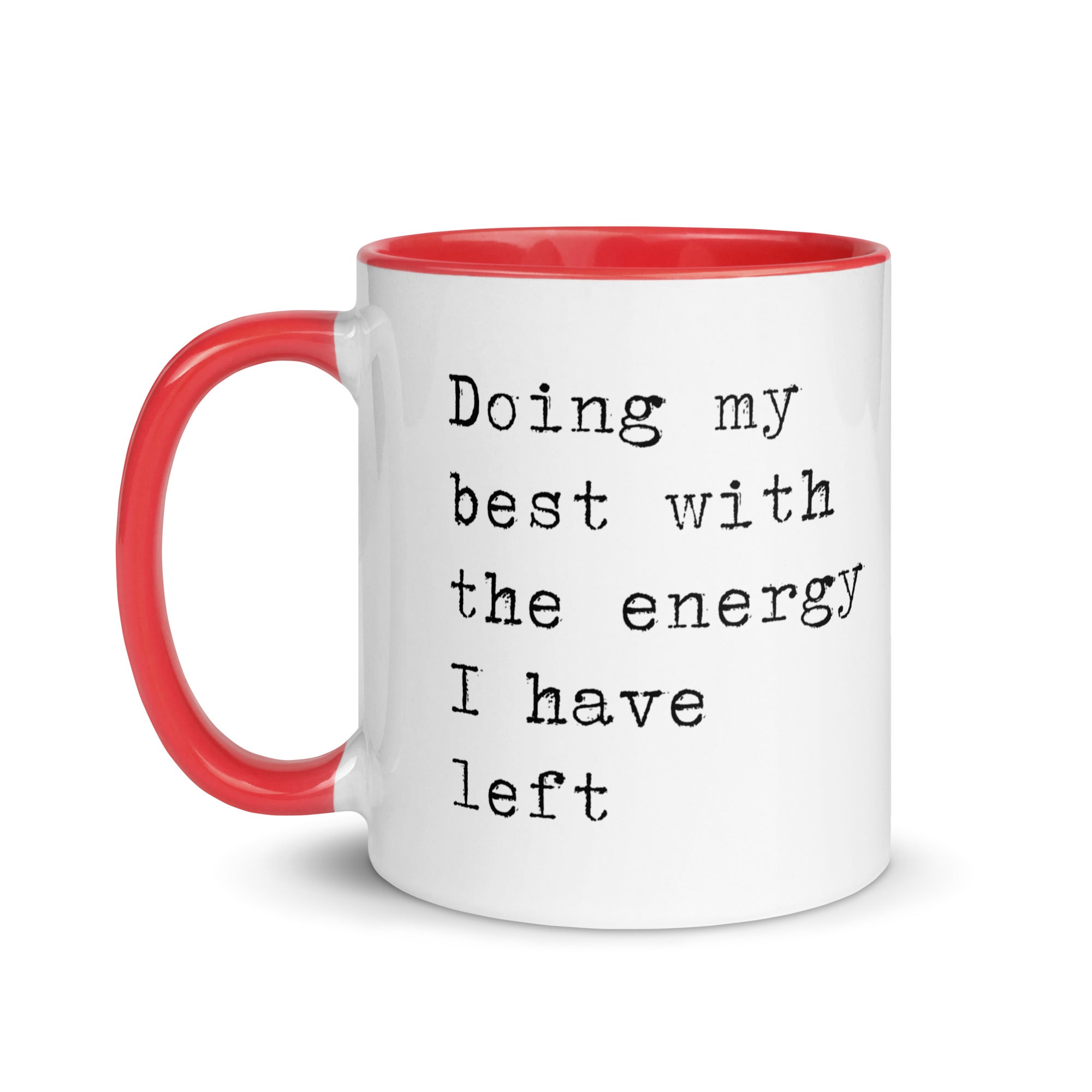 Doing My Best with the Energy I Have Left Mug