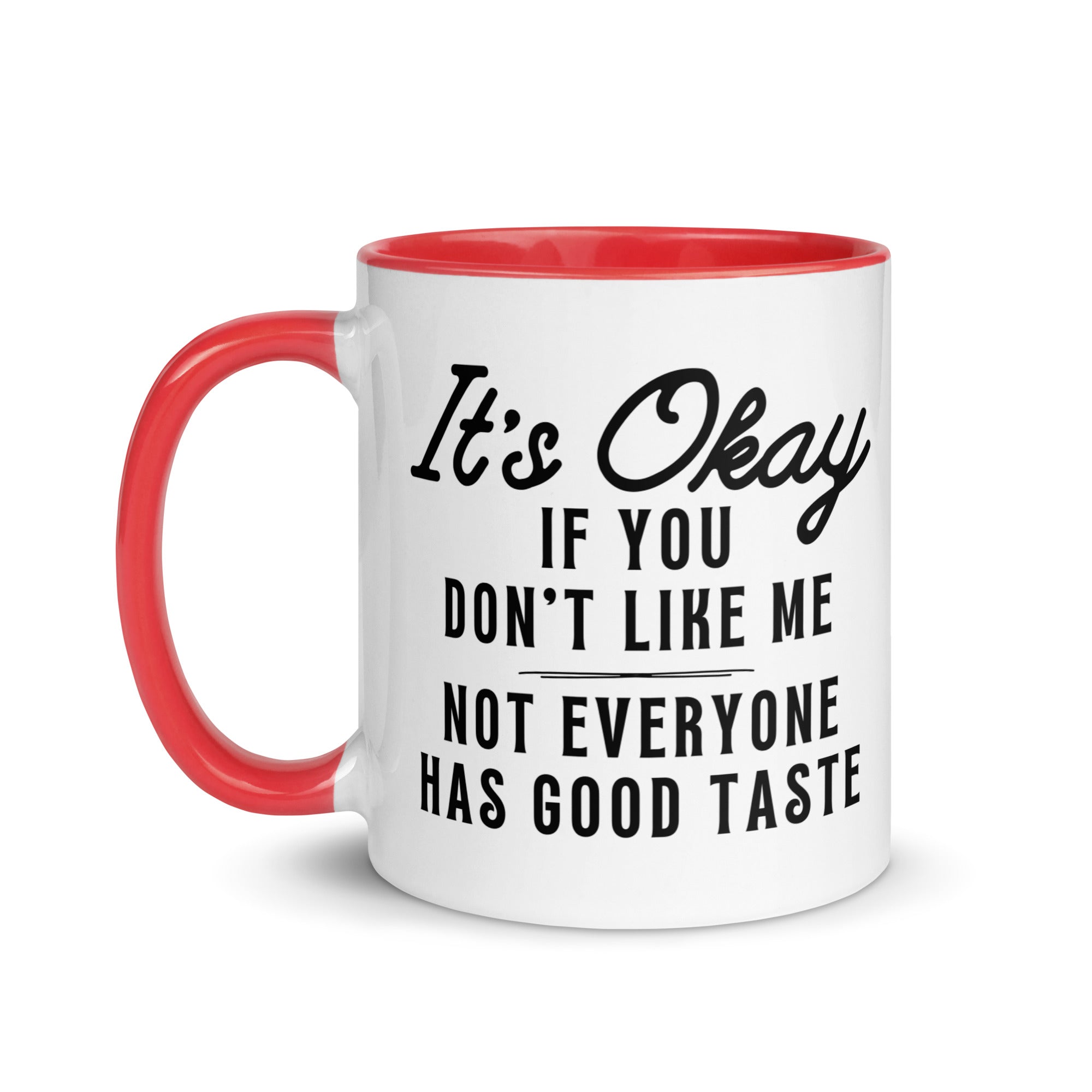 Not Everyone Has Good Taste Mug