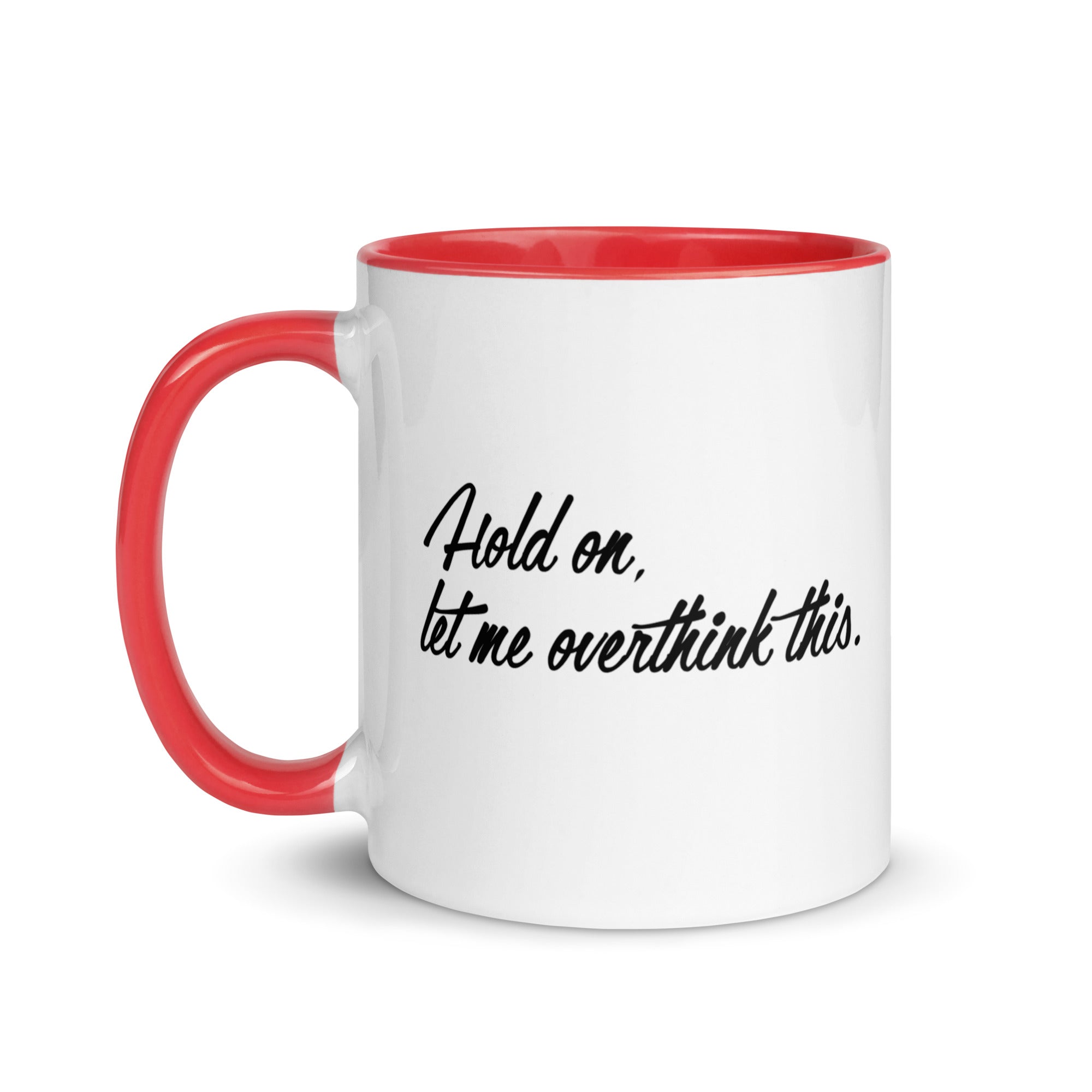Hold On, Let Me Overthink This Mug