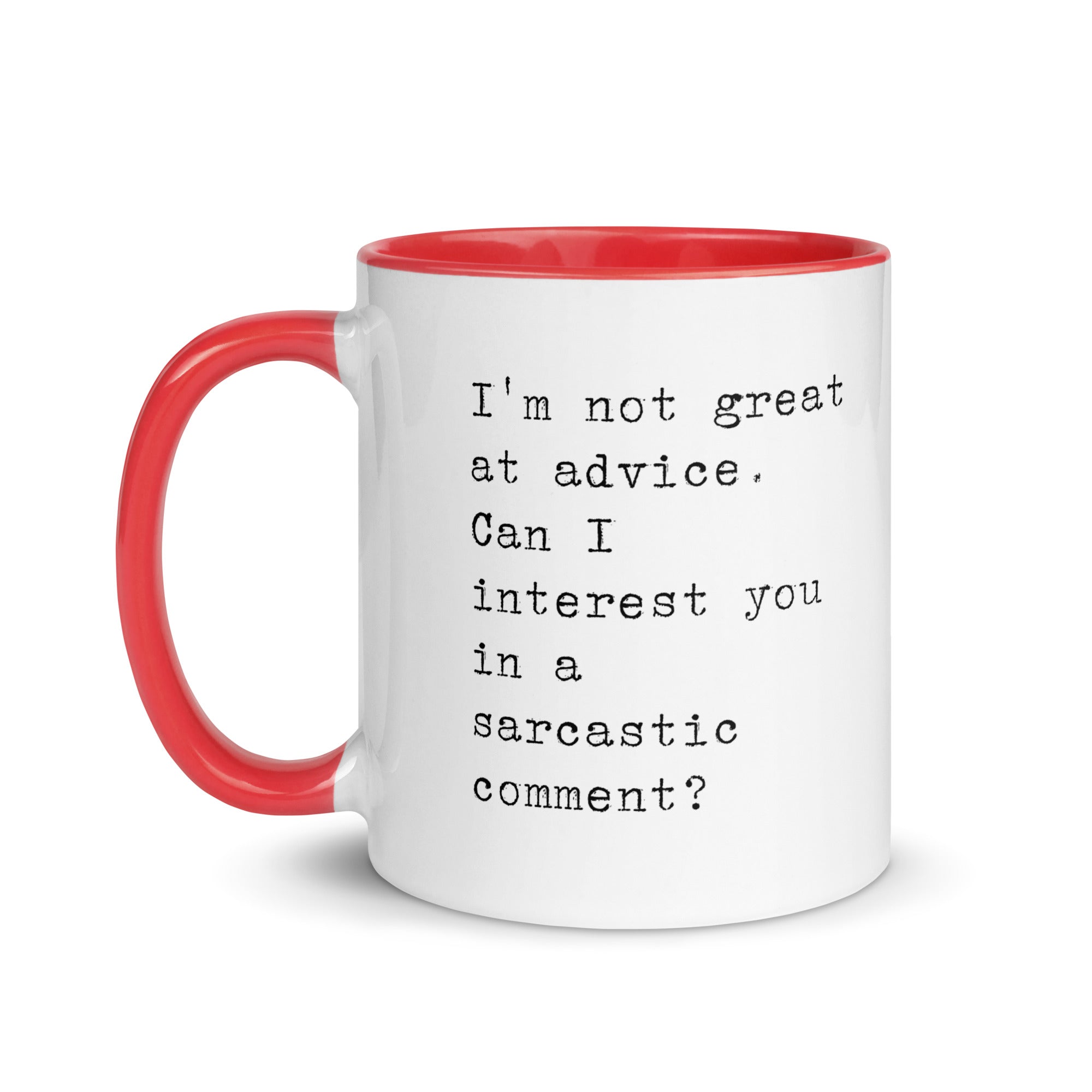 Sarcastic Comment Instead of Advice Mug
