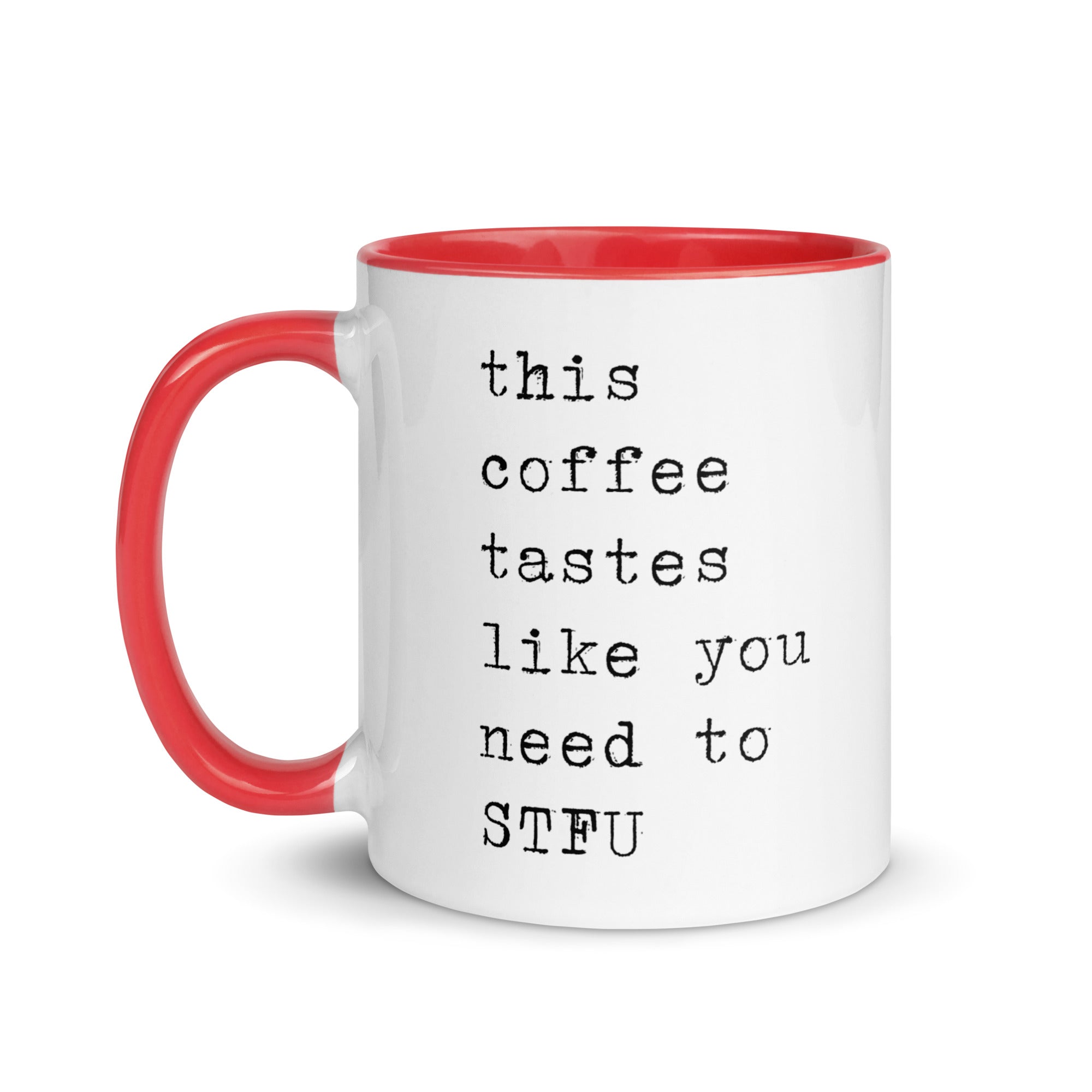 This Coffee Tastes Like You Need to STFU Mug