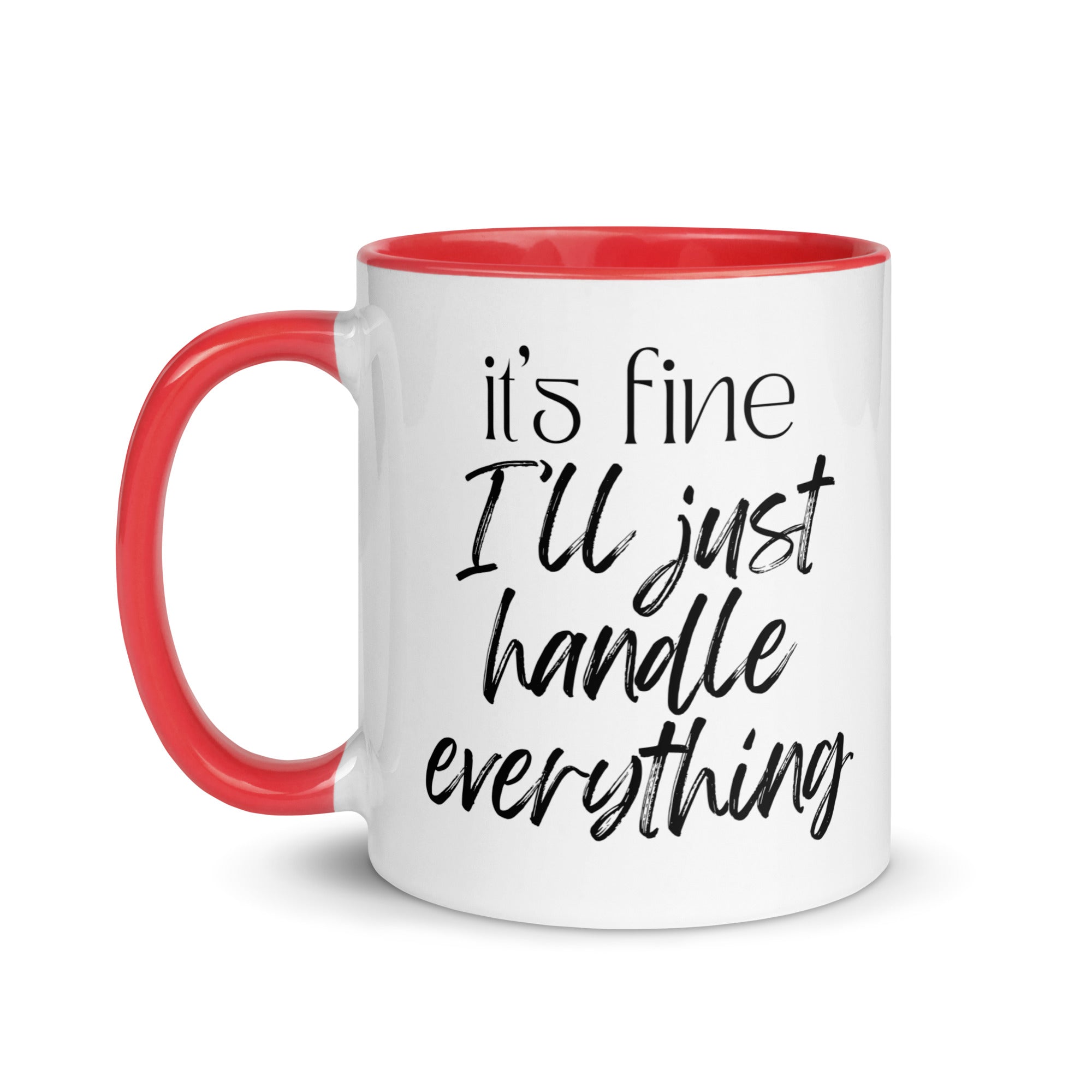 It's Fine I'll Just Handle Everything Mug