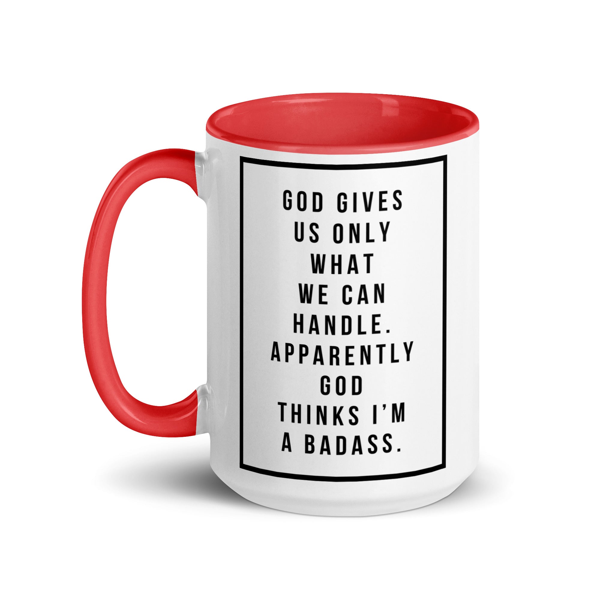 God Gives Us Only What We Can Handle Mug