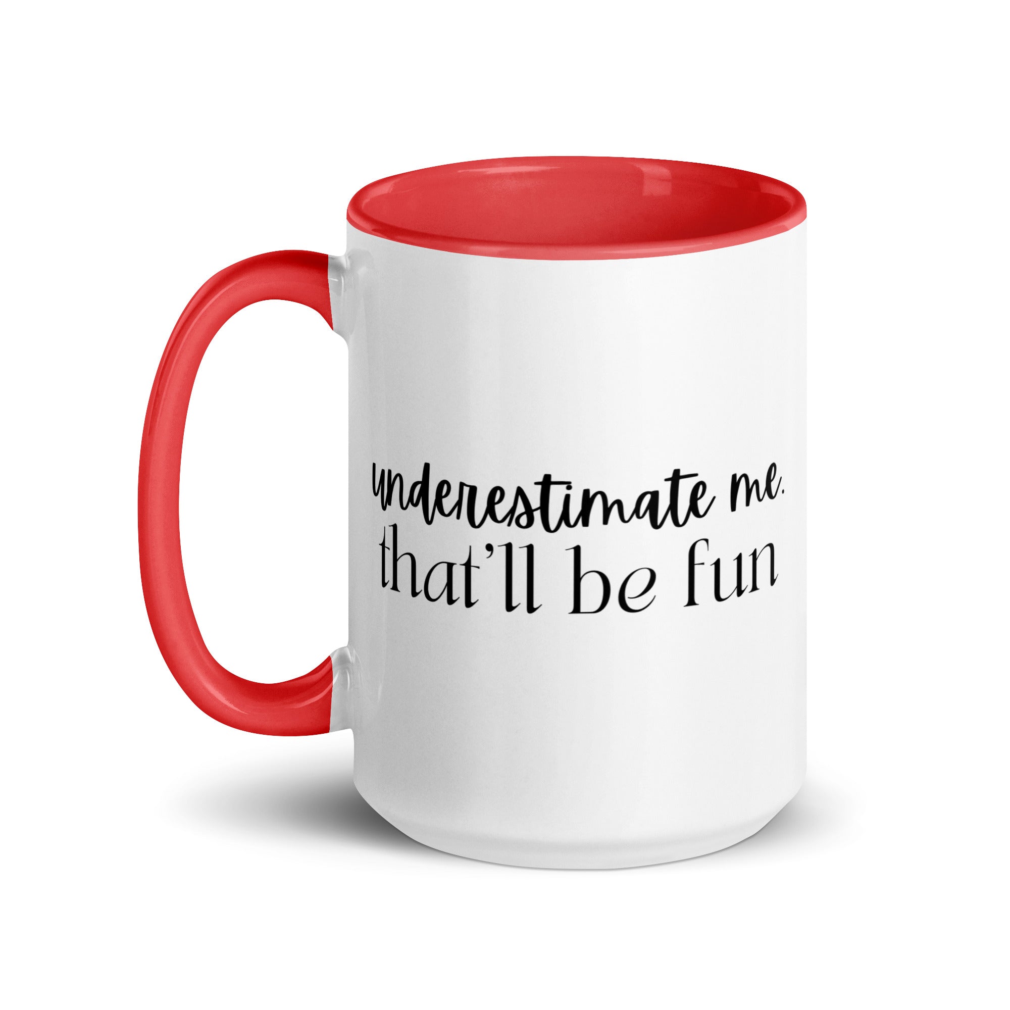 Underestimate Me That'll Be Fun Mug