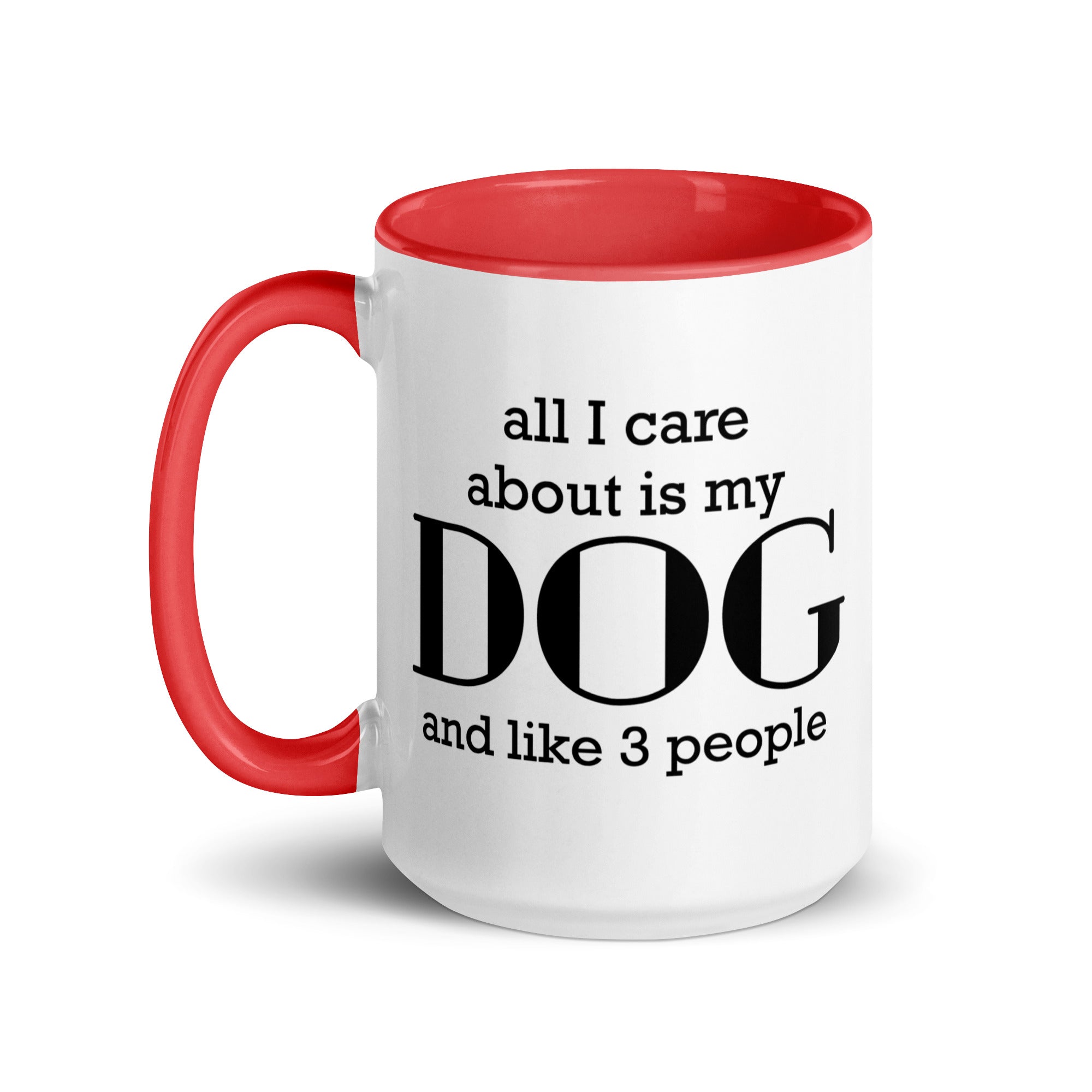 All I care about is my Dog and Like 3 People