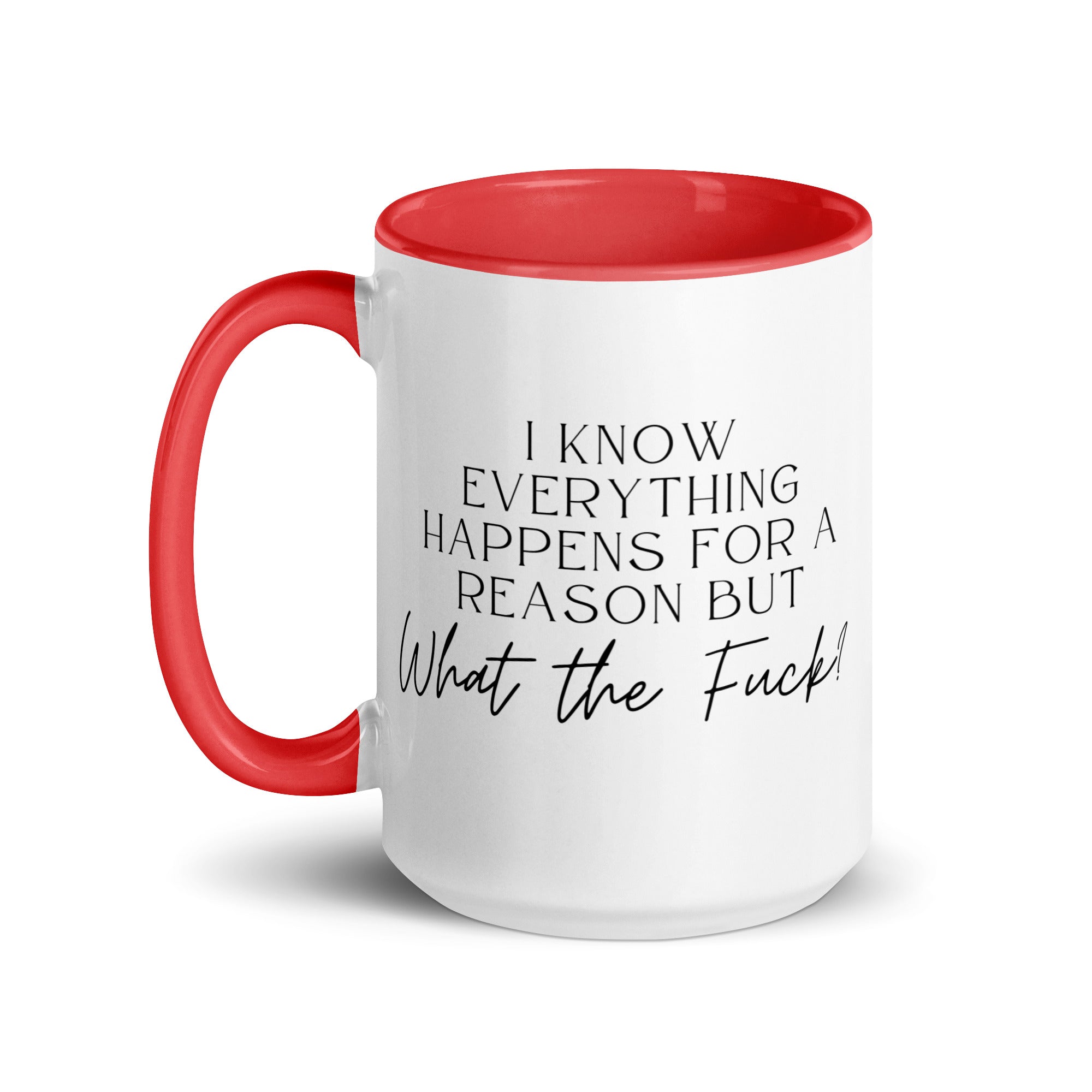Everything Happens for a Reason But Mug