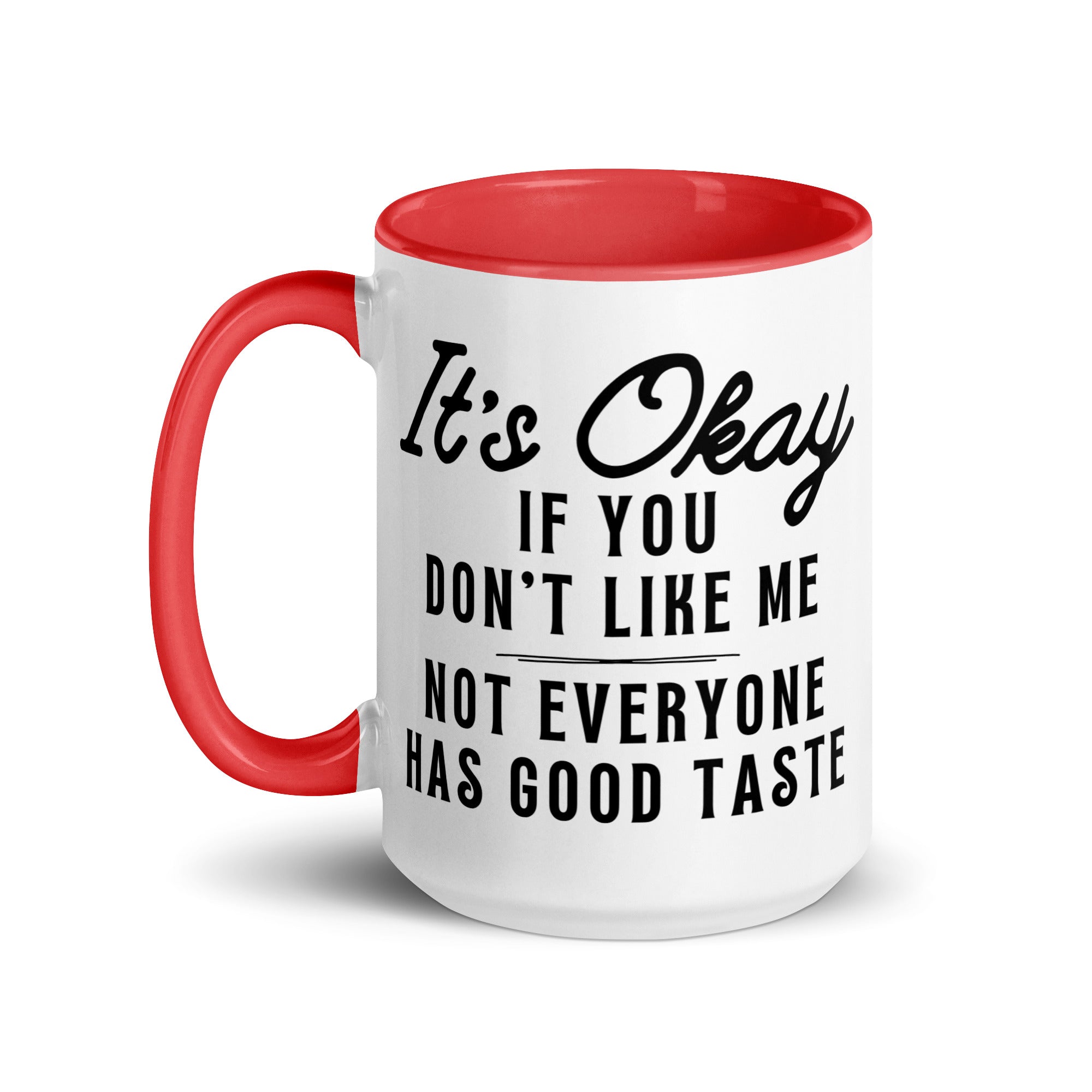 Not Everyone Has Good Taste Mug