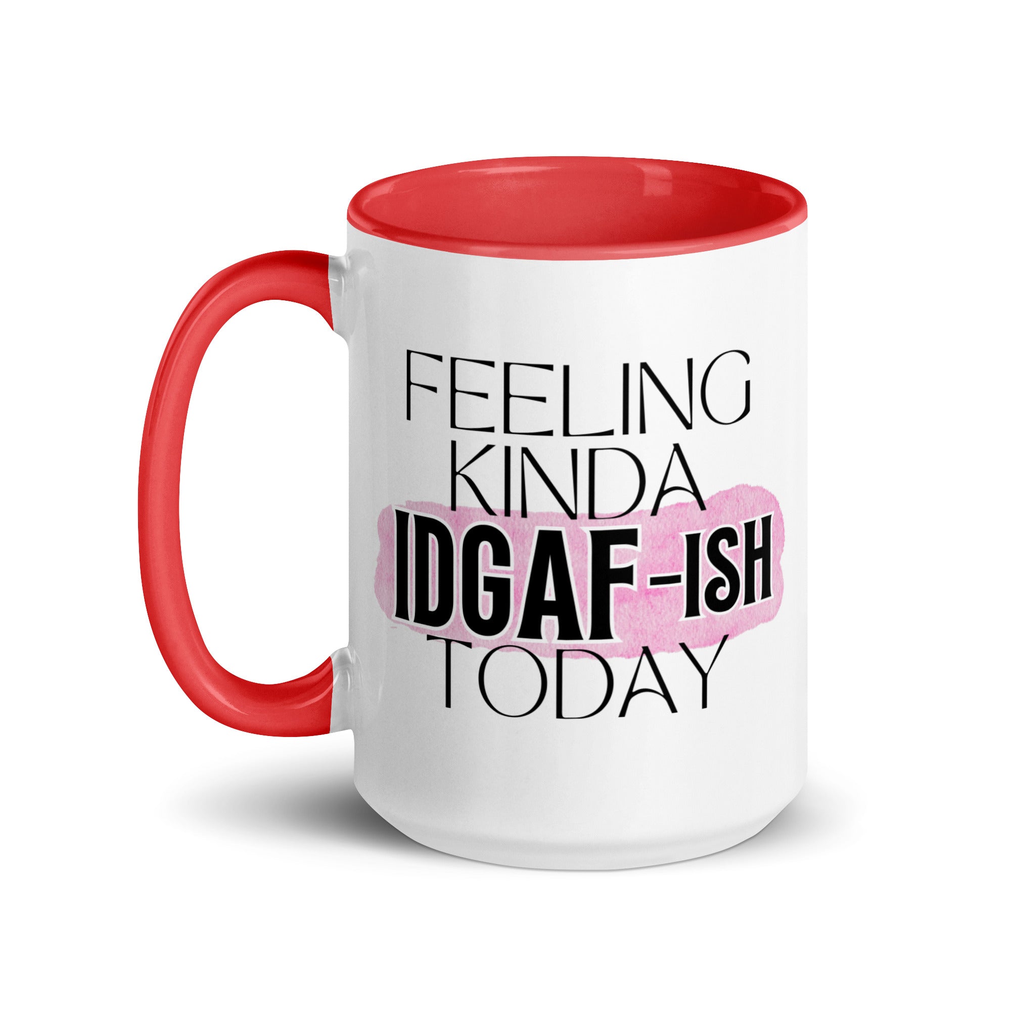 Feeling Kinda IDGAF-ish Today Mug