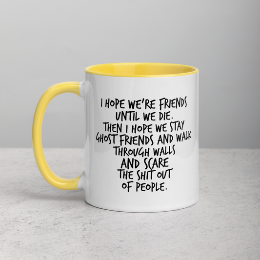 I Hope We Stay Ghost Friends V1 Mug