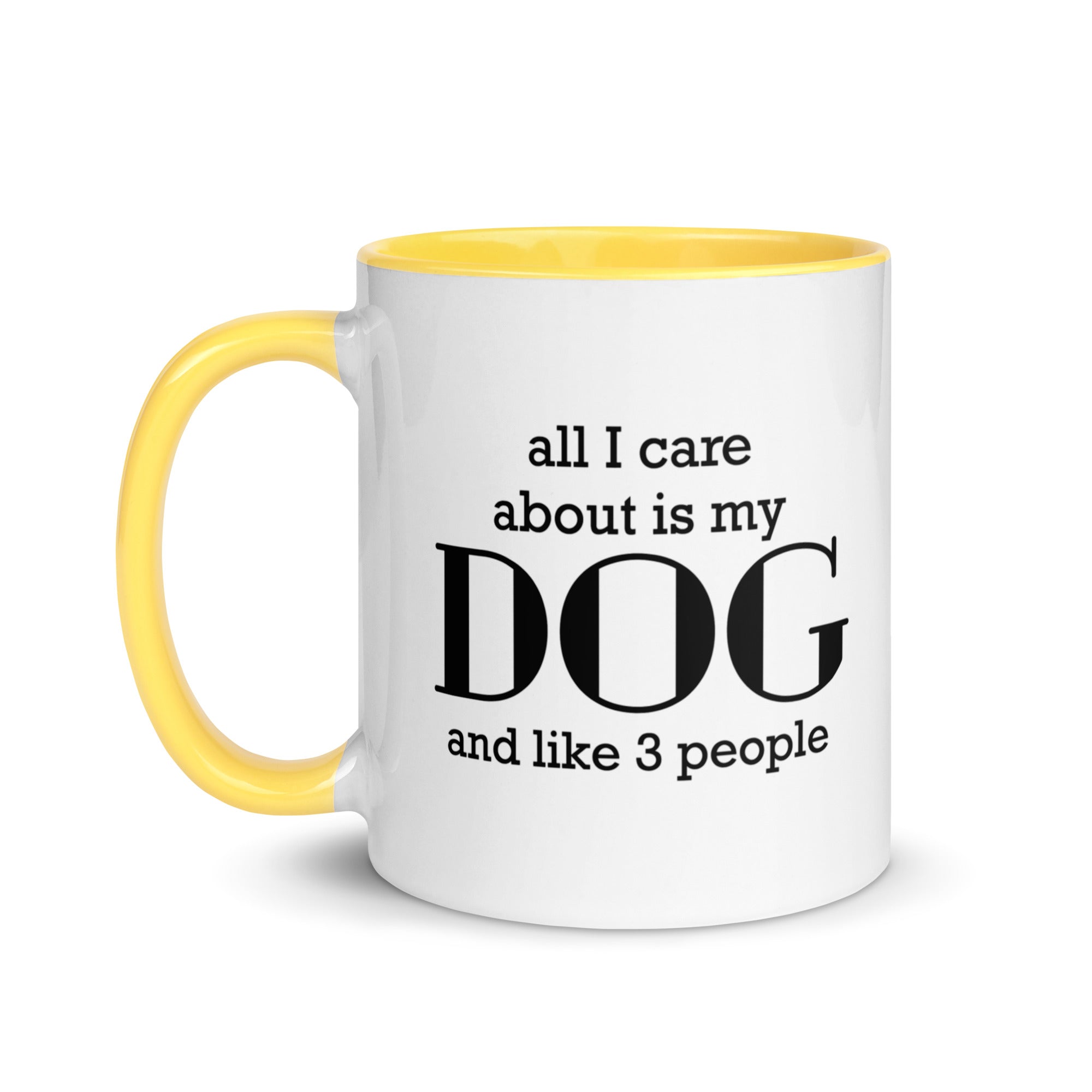 All I care about is my Dog and Like 3 People