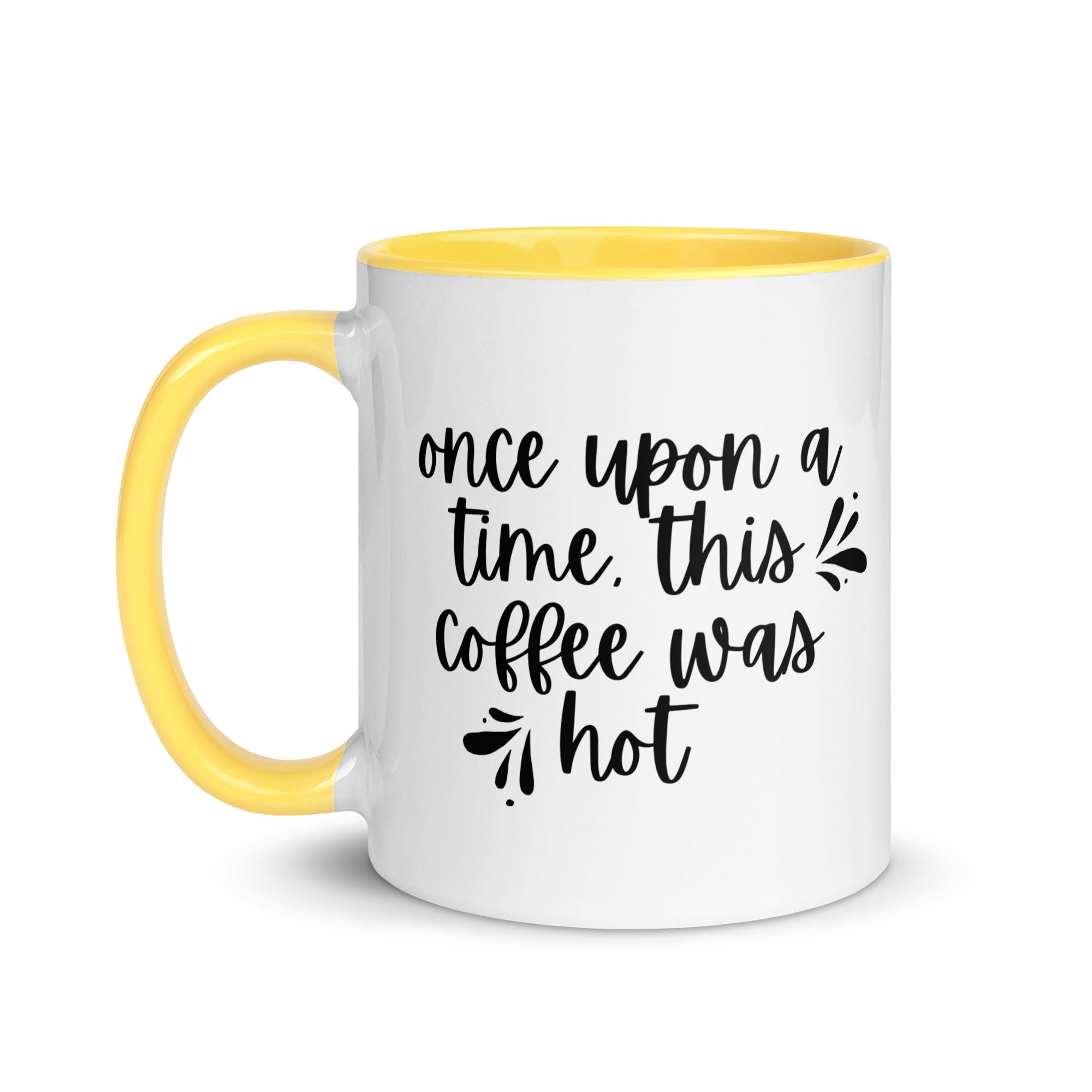 Once Upon a Time This Coffee Was Hot Mug