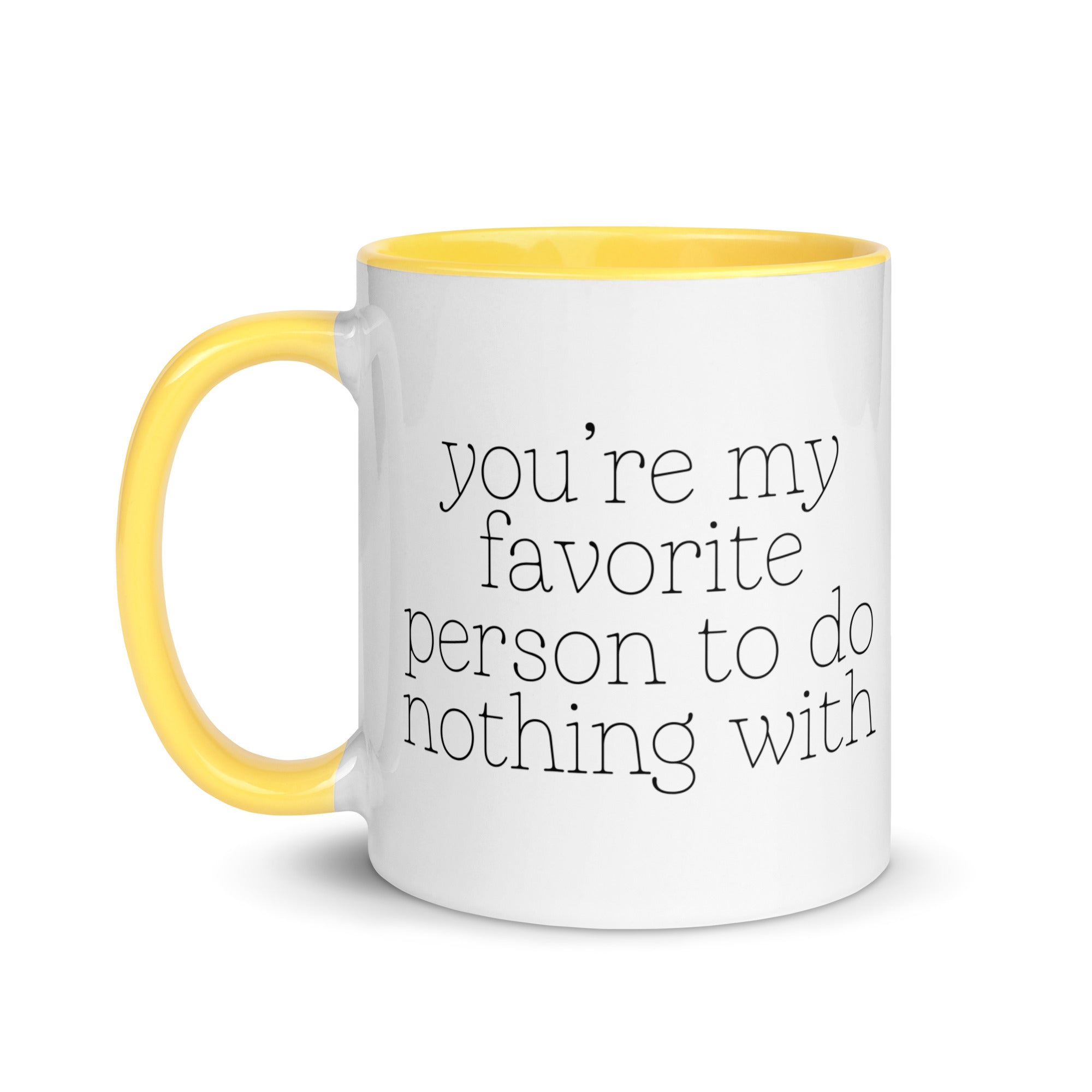 You're My Favorite Person to do Nothing With Mug