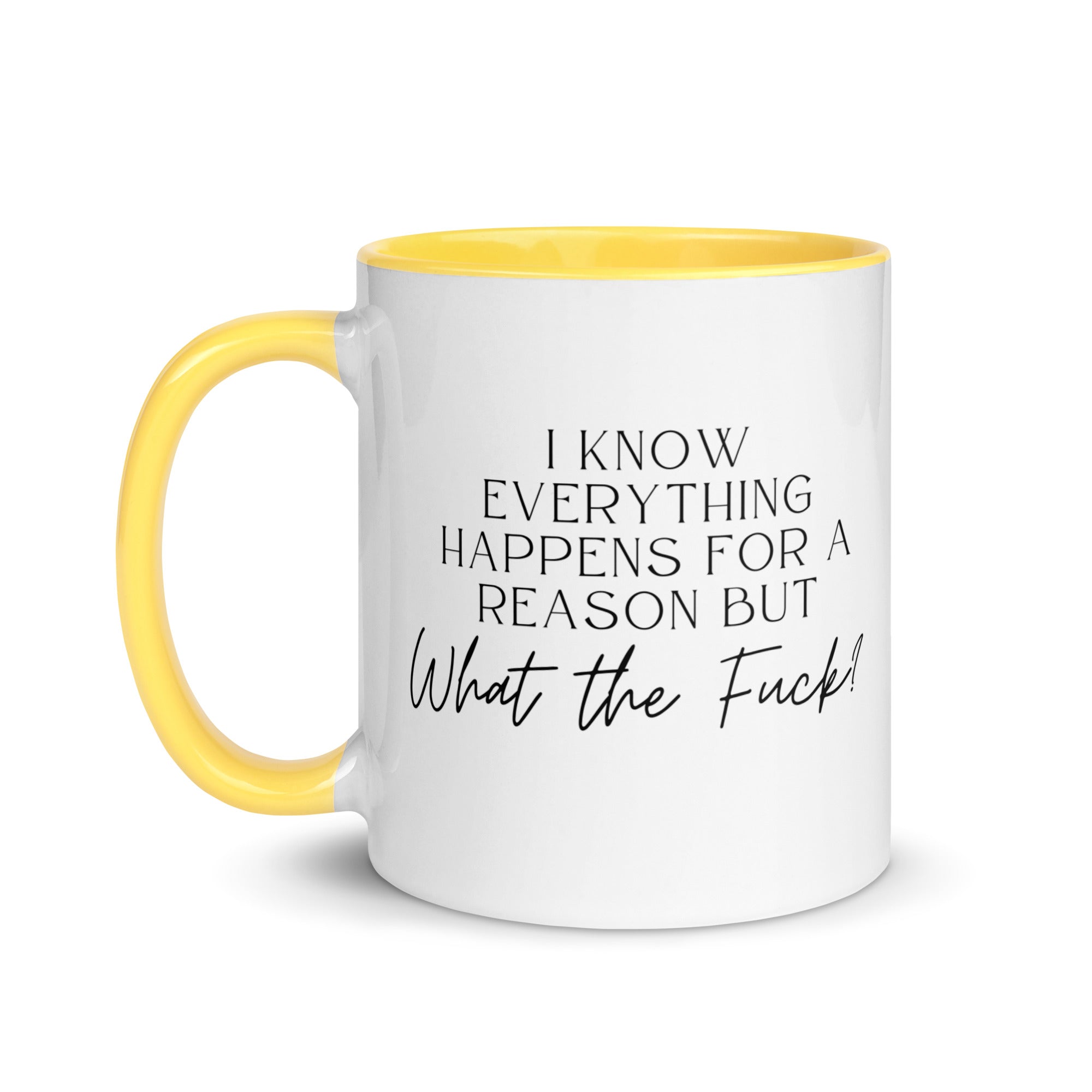Everything Happens for a Reason But Mug
