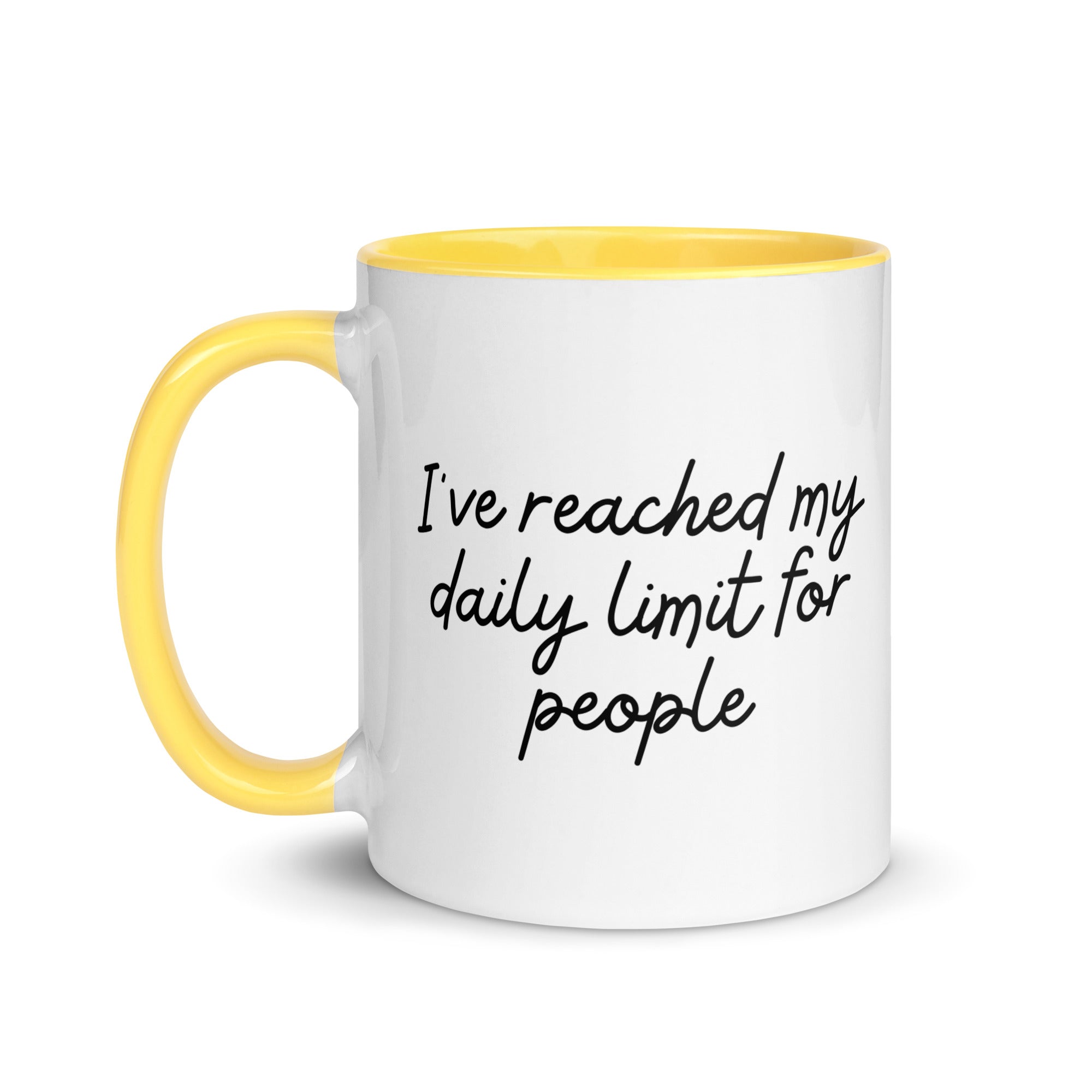 I've Reached My Daily Limit for People Mug