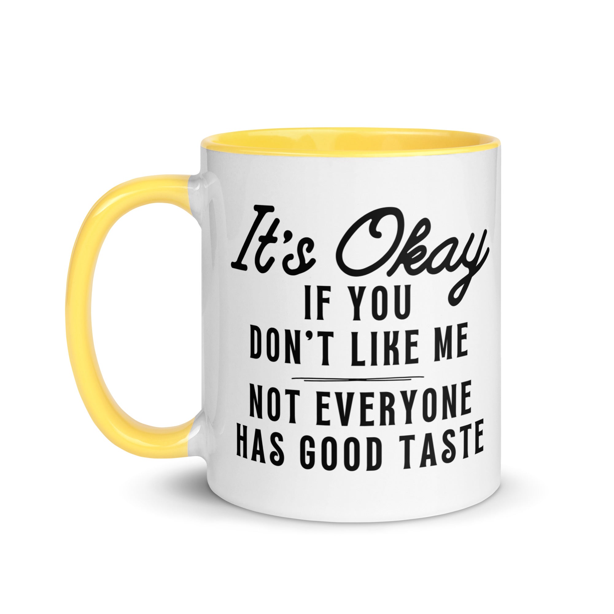 Not Everyone Has Good Taste Mug