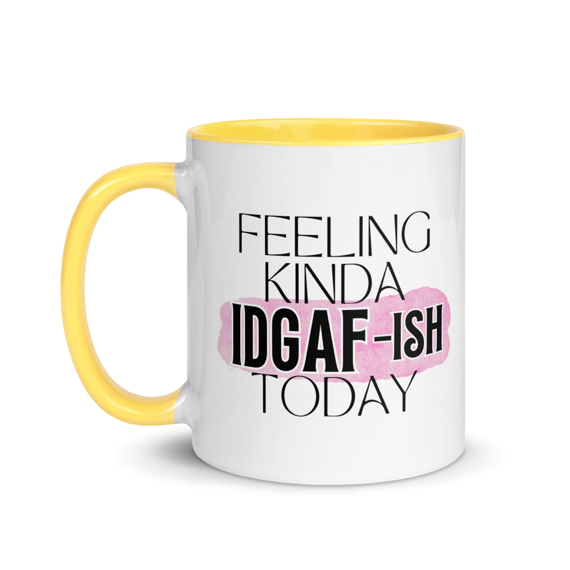 Feeling Kinda IDGAF-ish Today Mug