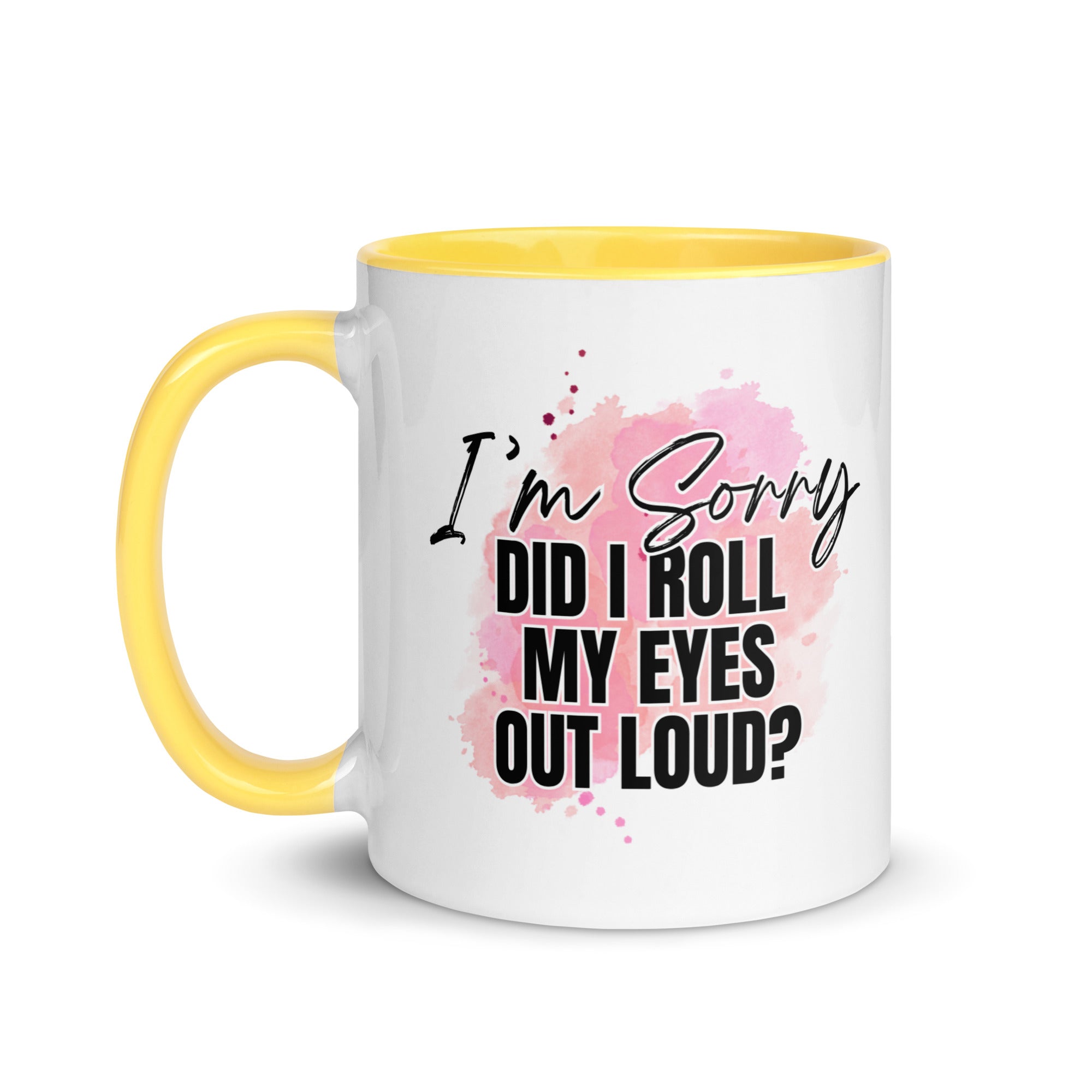 Did I Roll My Eyes Out Loud Mug