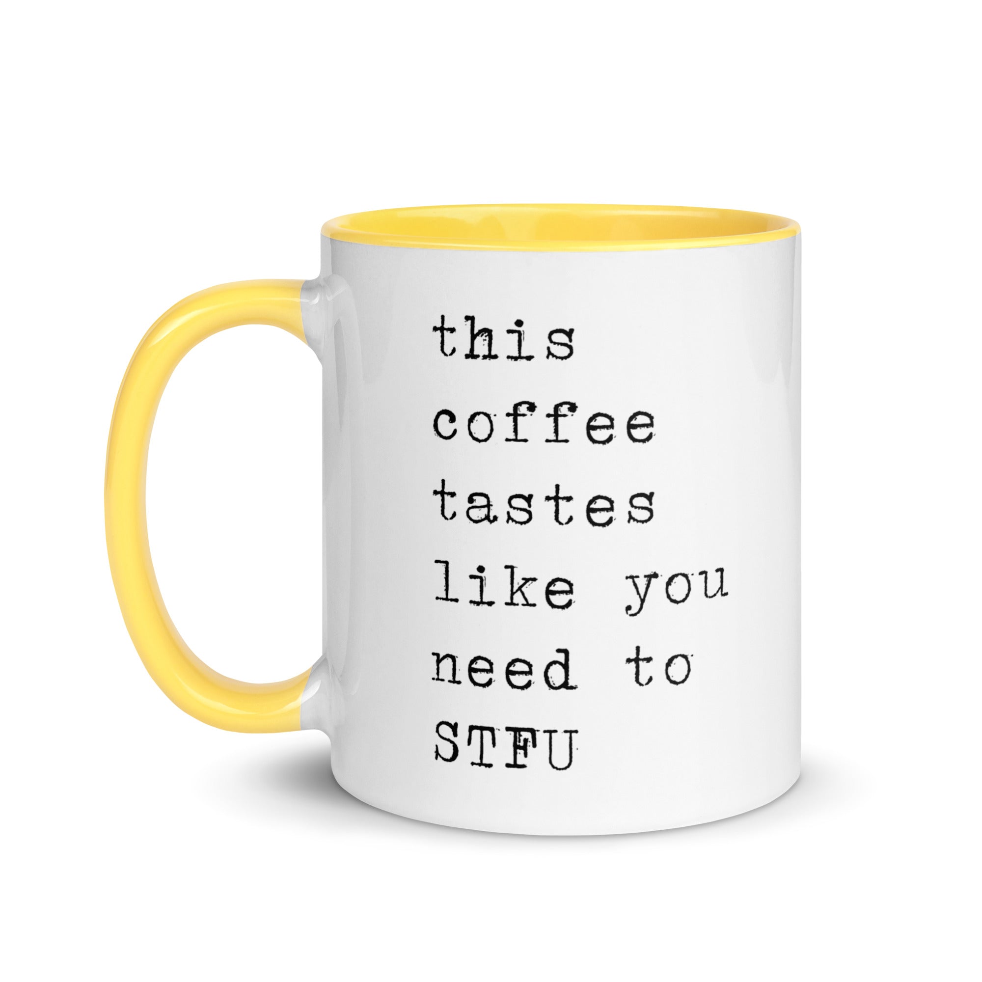 This Coffee Tastes Like You Need to STFU Mug
