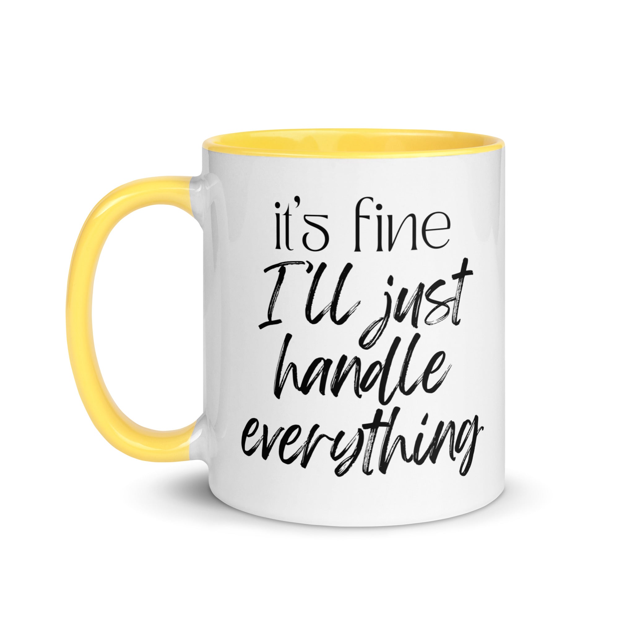 It's Fine I'll Just Handle Everything Mug