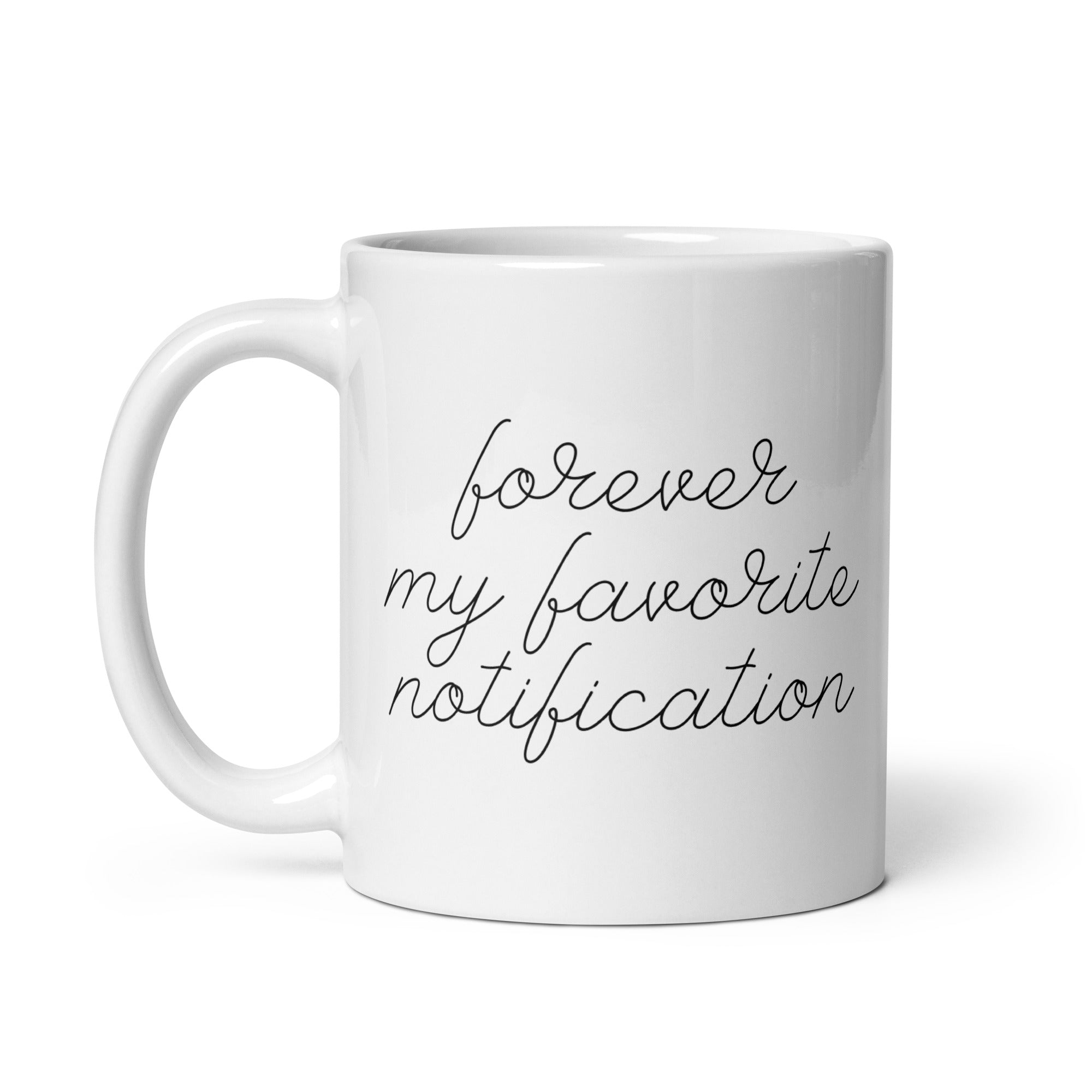 Forever My Favorite Notification Mug