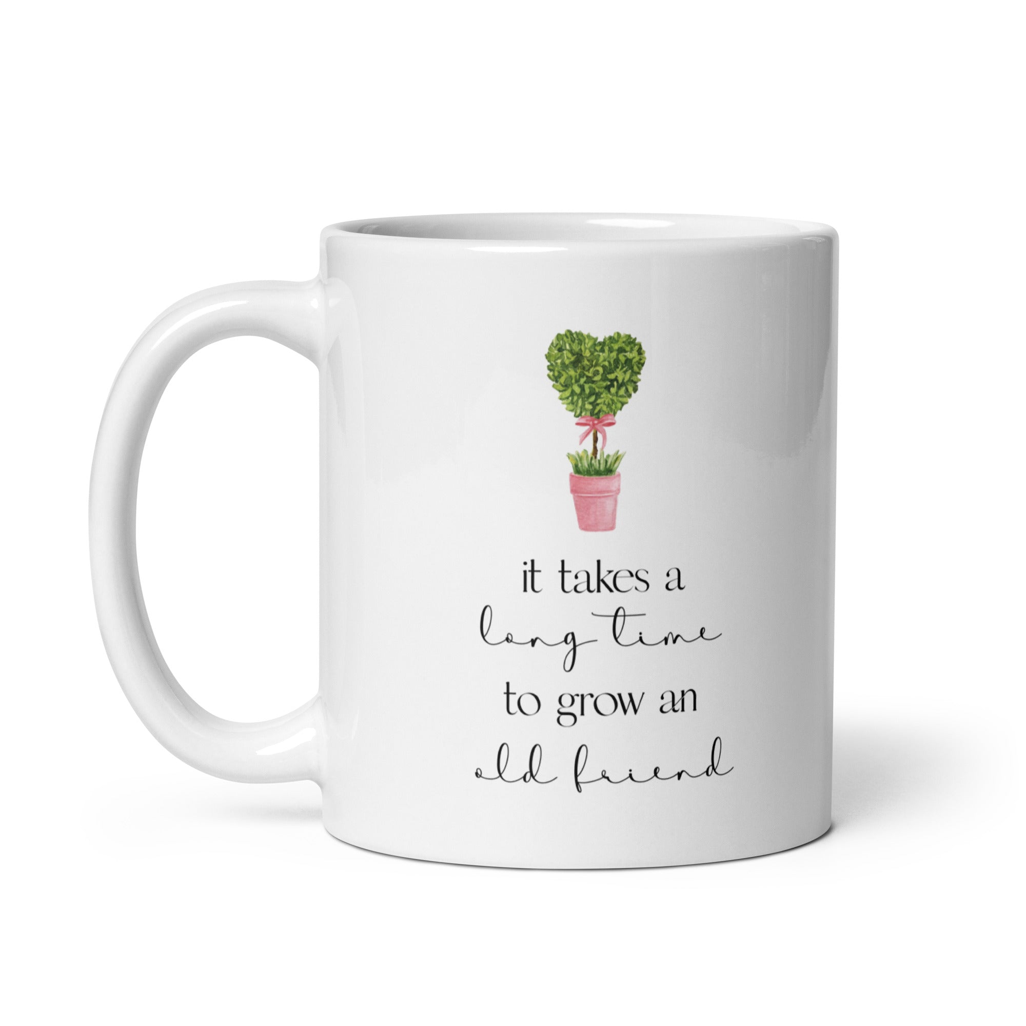 It Takes a Long Time to Grow and Old Friend Mug