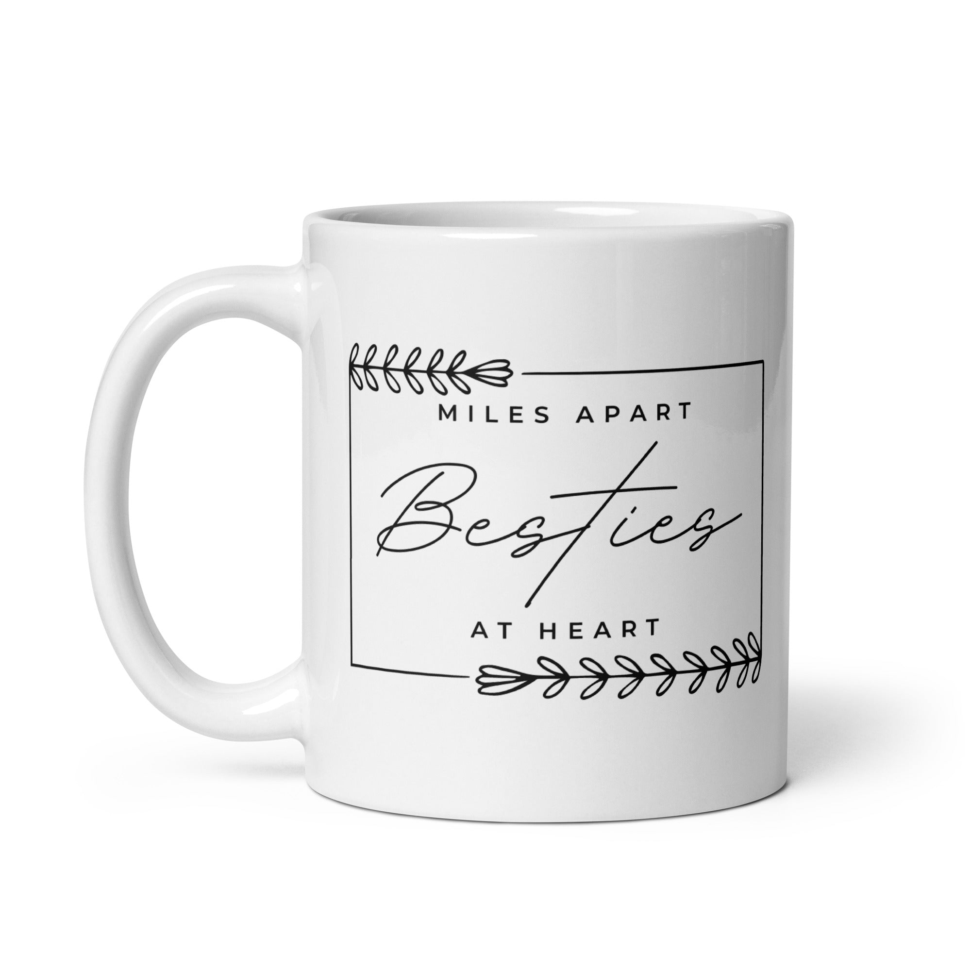 Miles Apart But Besties at Heart Mug
