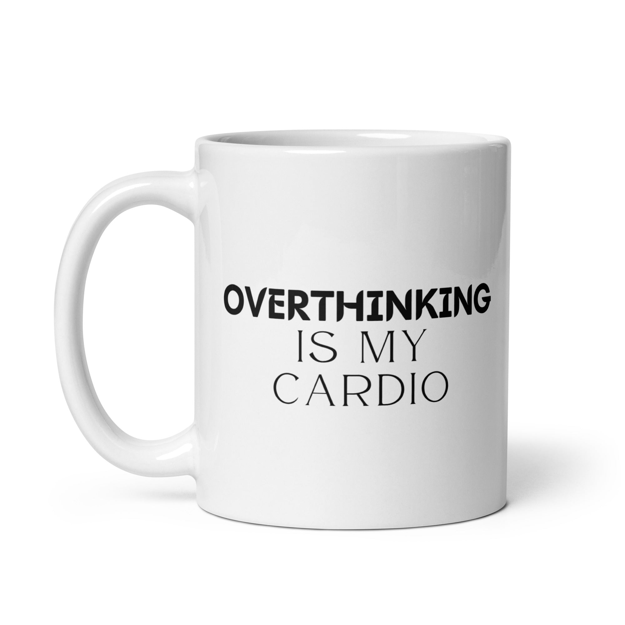 Overthinking is My Cardio Mug