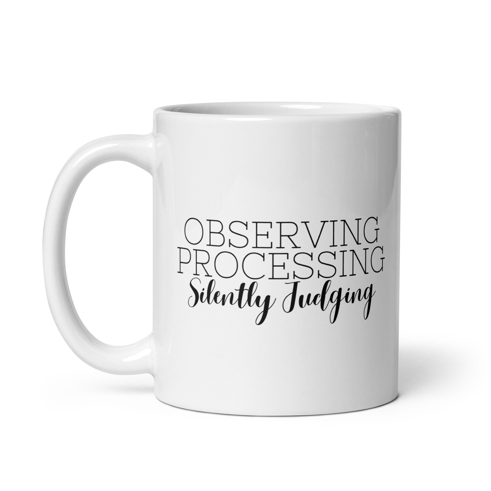 Observing Processing Silently Judging Mug