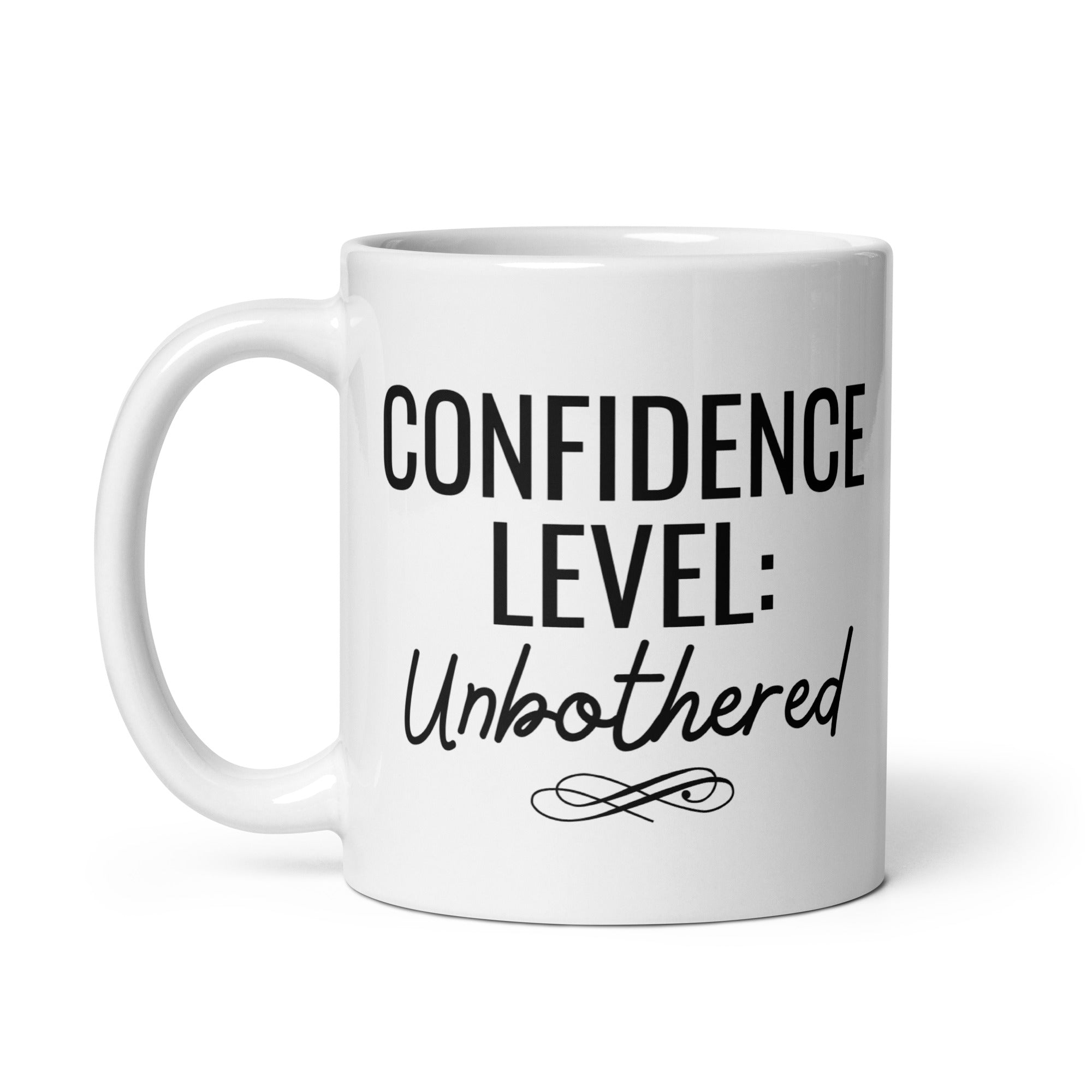 Confidence Level: Unbothered Mug