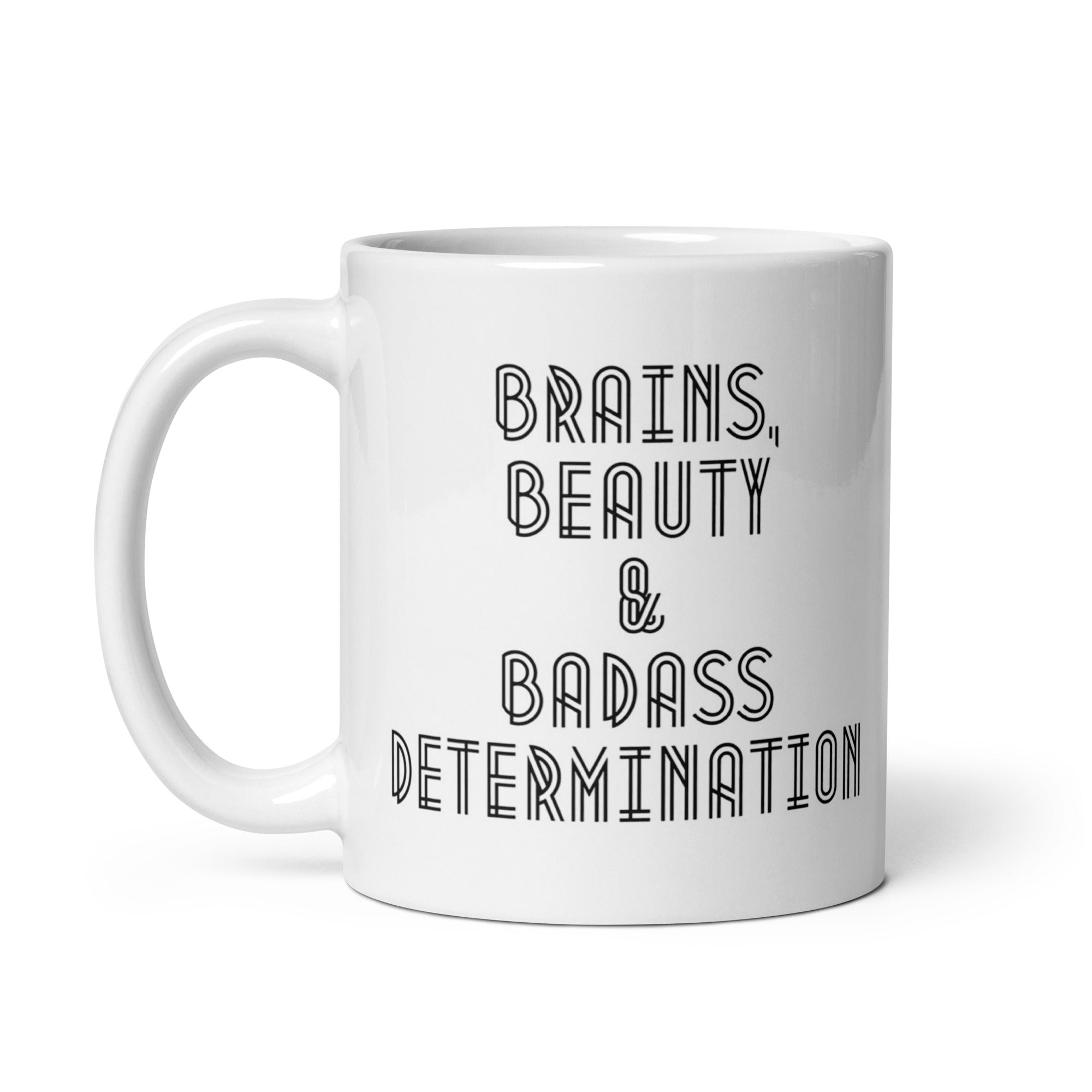 Brains Beauty Badass Determination Mug
