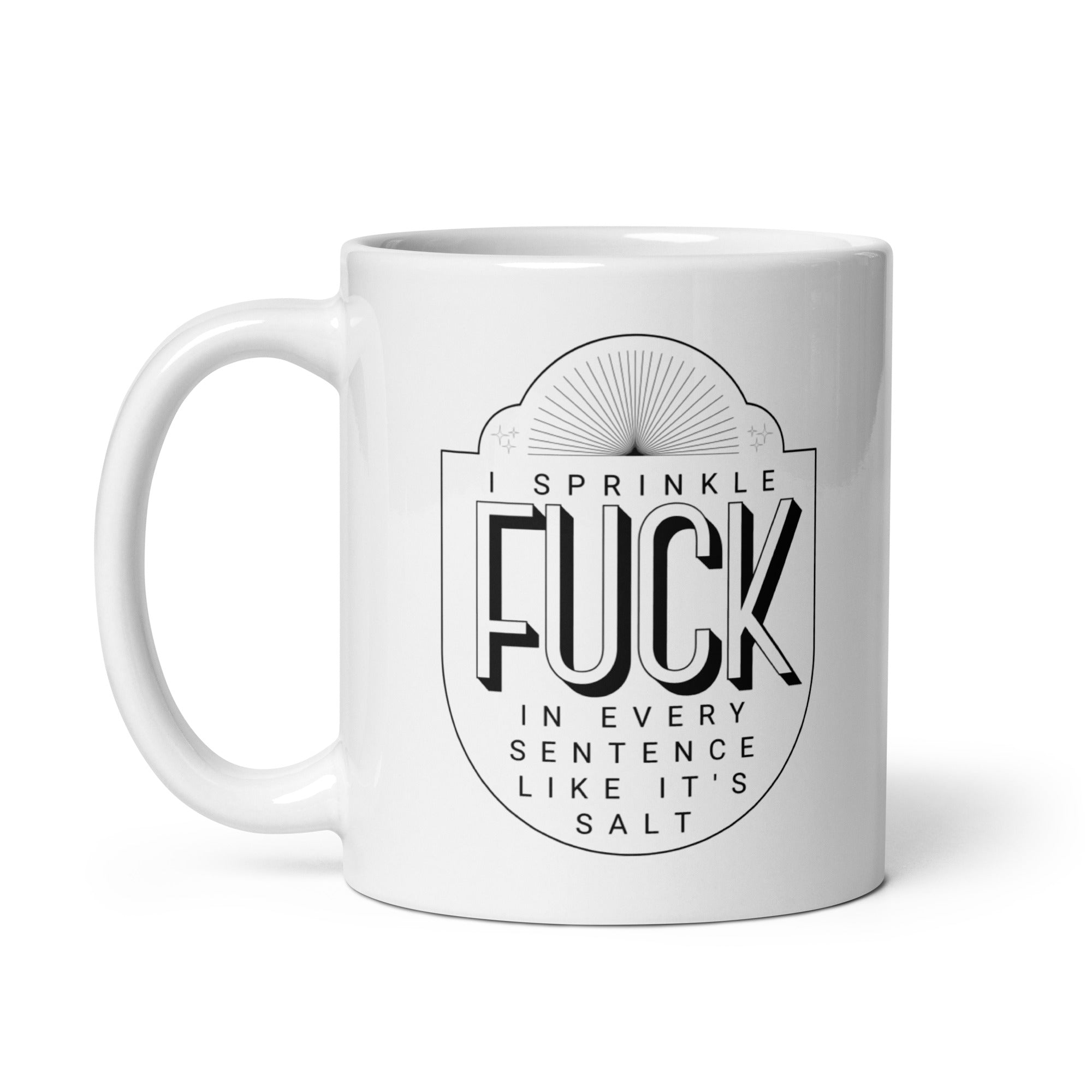 Sprinkle Fuck Like Salt Mug