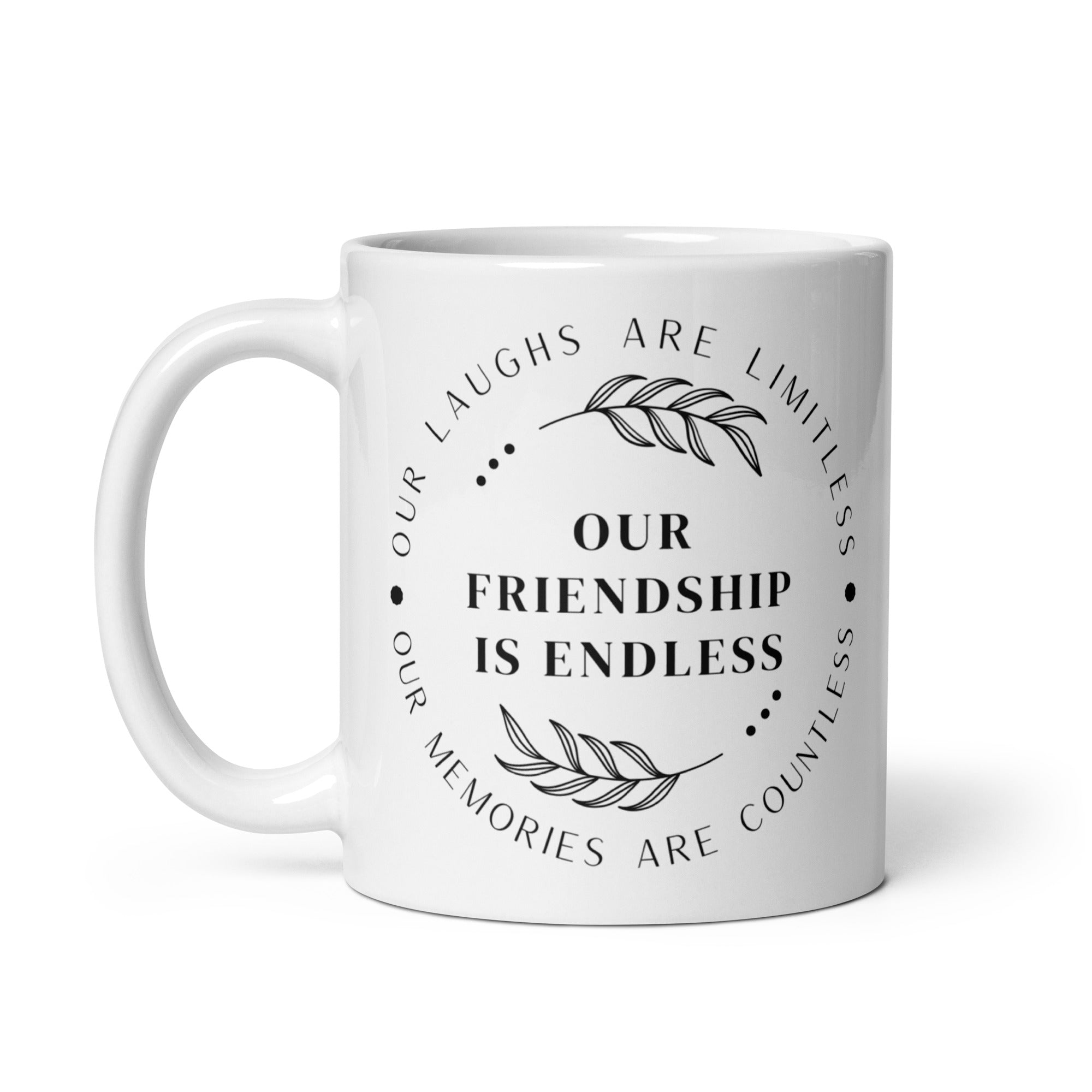 Our Friendship is Endless Mug