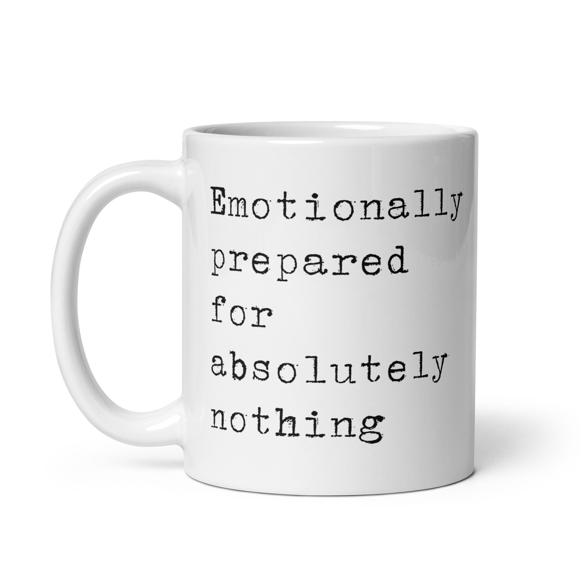Emotionally Prepared for Nothing Mug