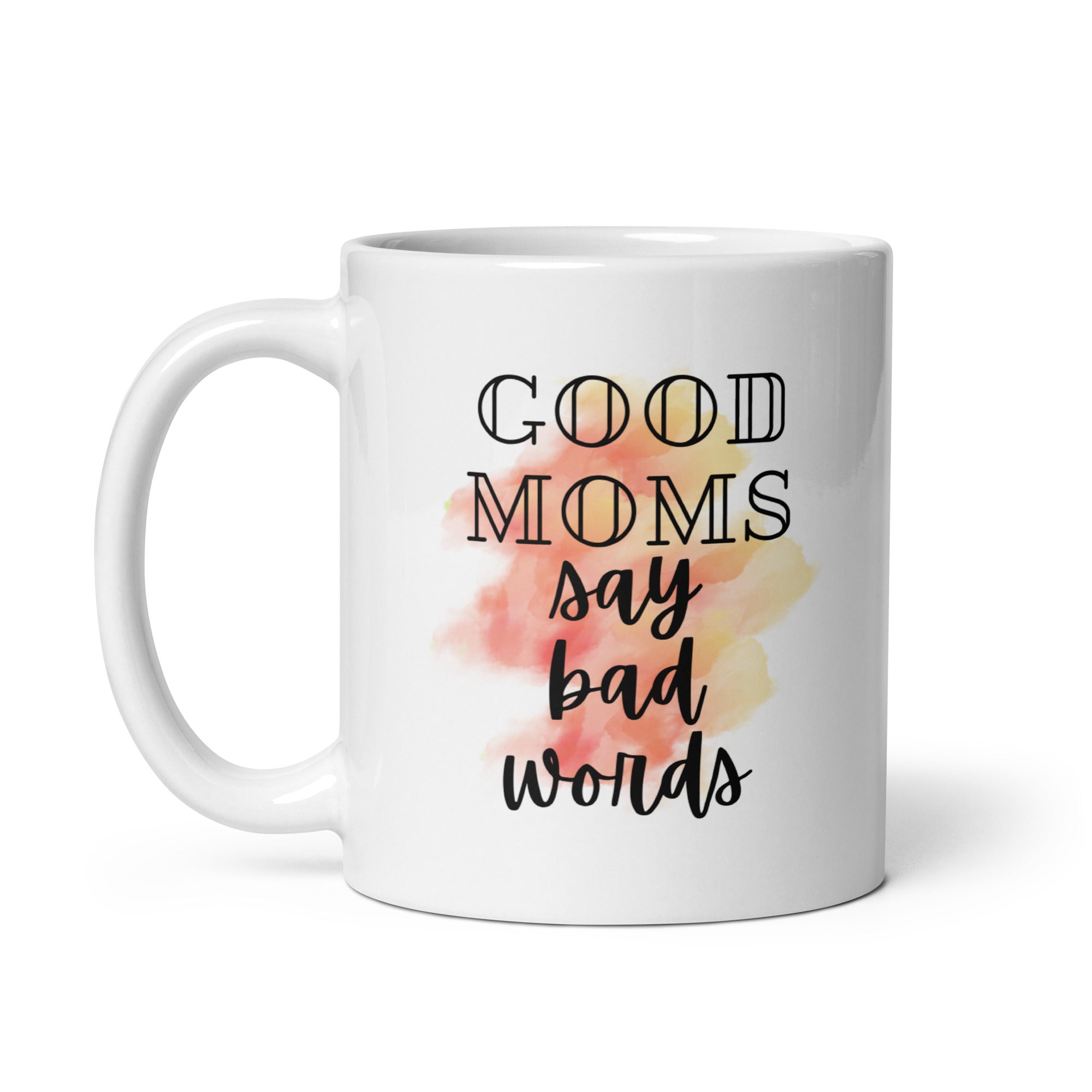 Good Moms Say Bad Words Mug