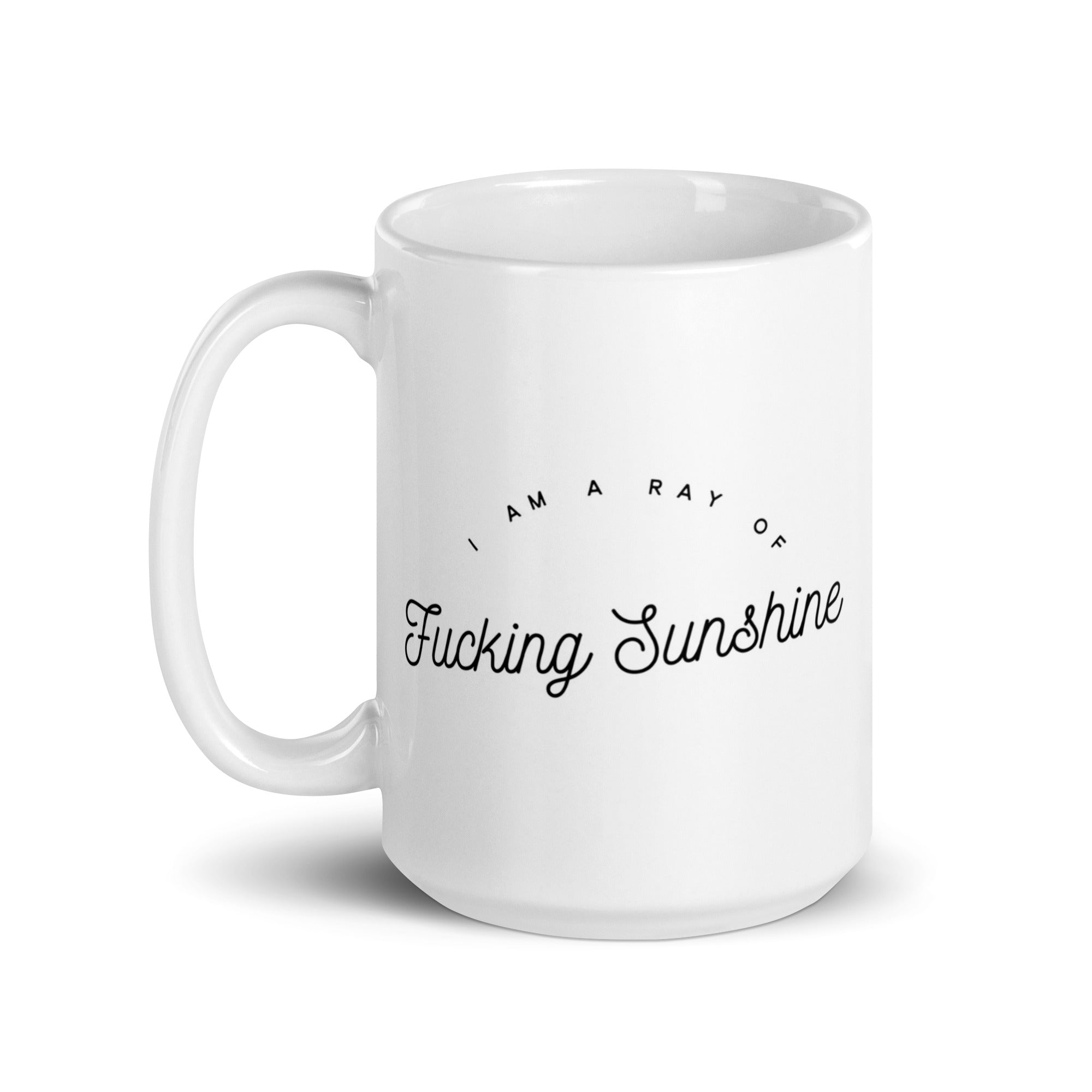 I am a Ray of Fucking Sunshine Mug