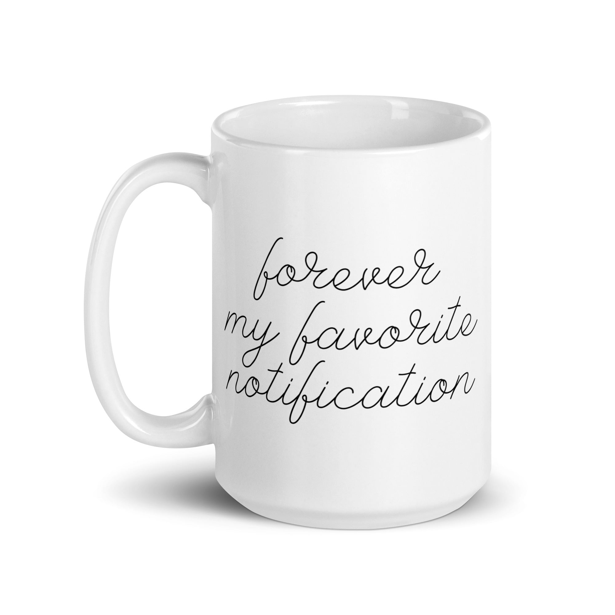 Forever My Favorite Notification Mug