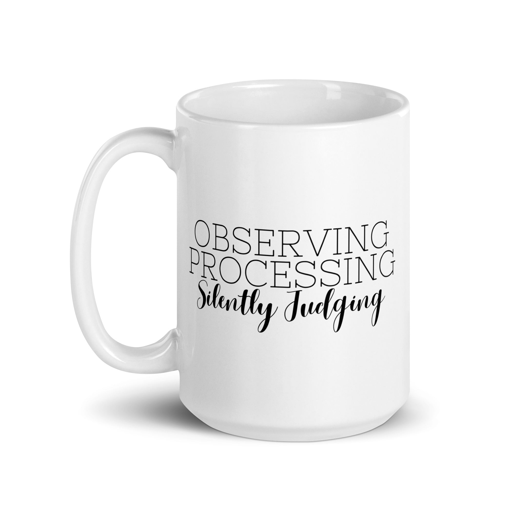 Observing Processing Silently Judging Mug