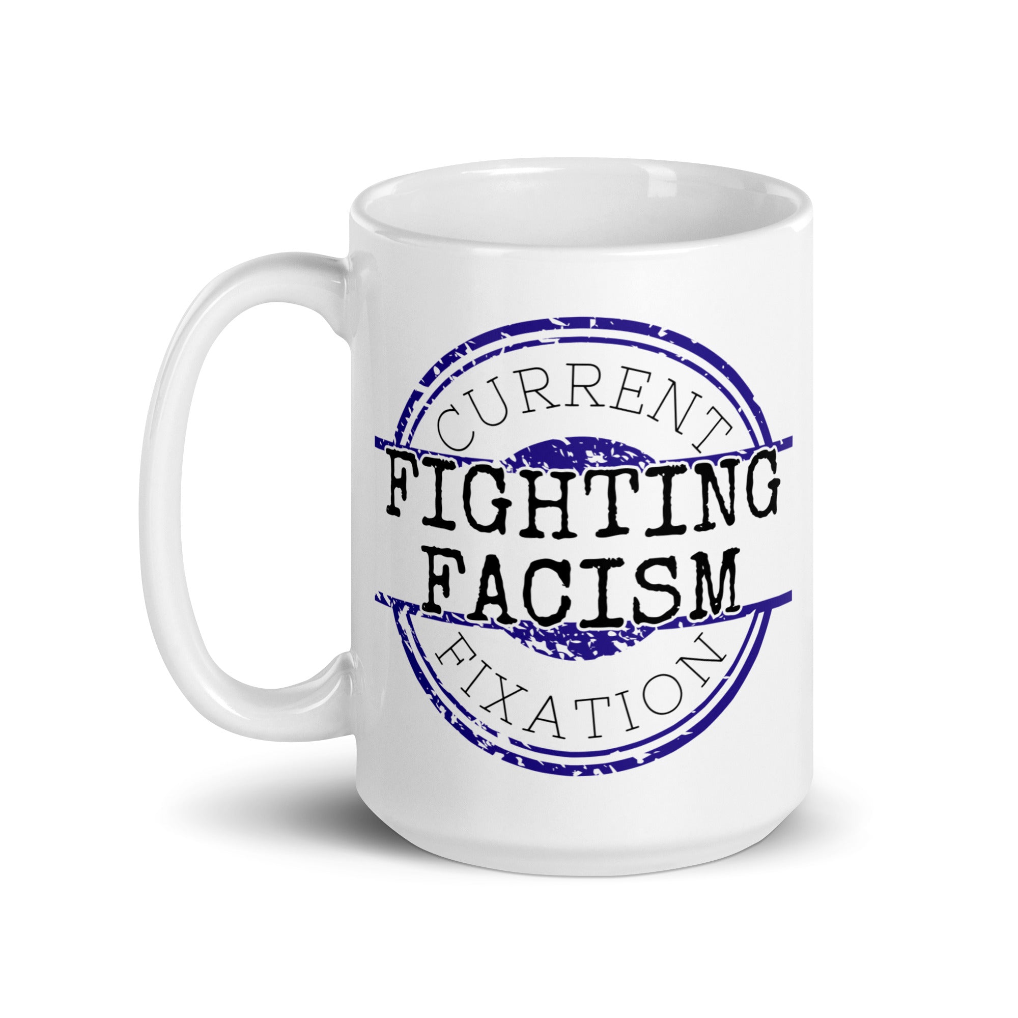 Current Fixation: Fighting Facism Mug