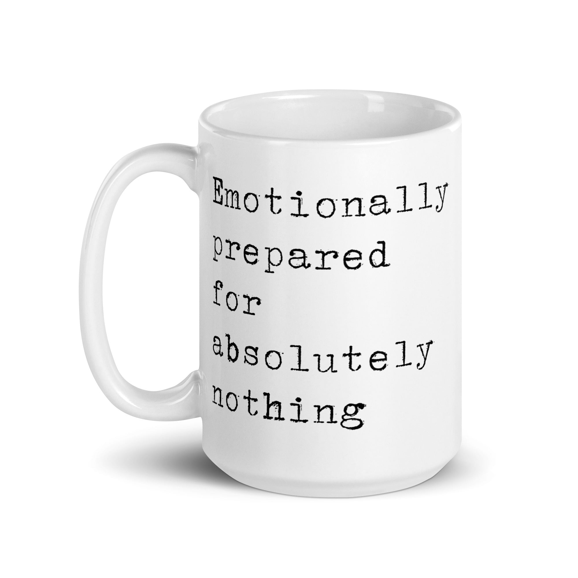 Emotionally Prepared for Nothing Mug