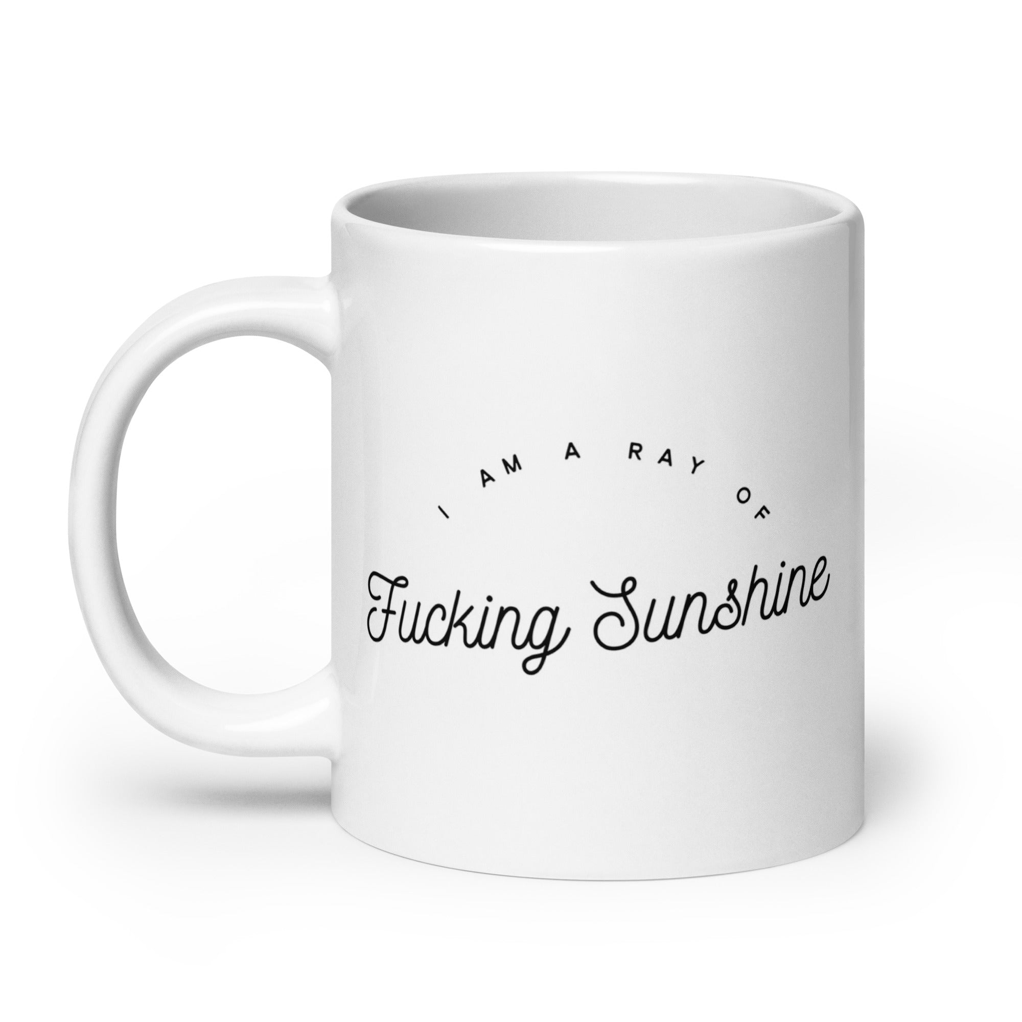 I am a Ray of Fucking Sunshine Mug