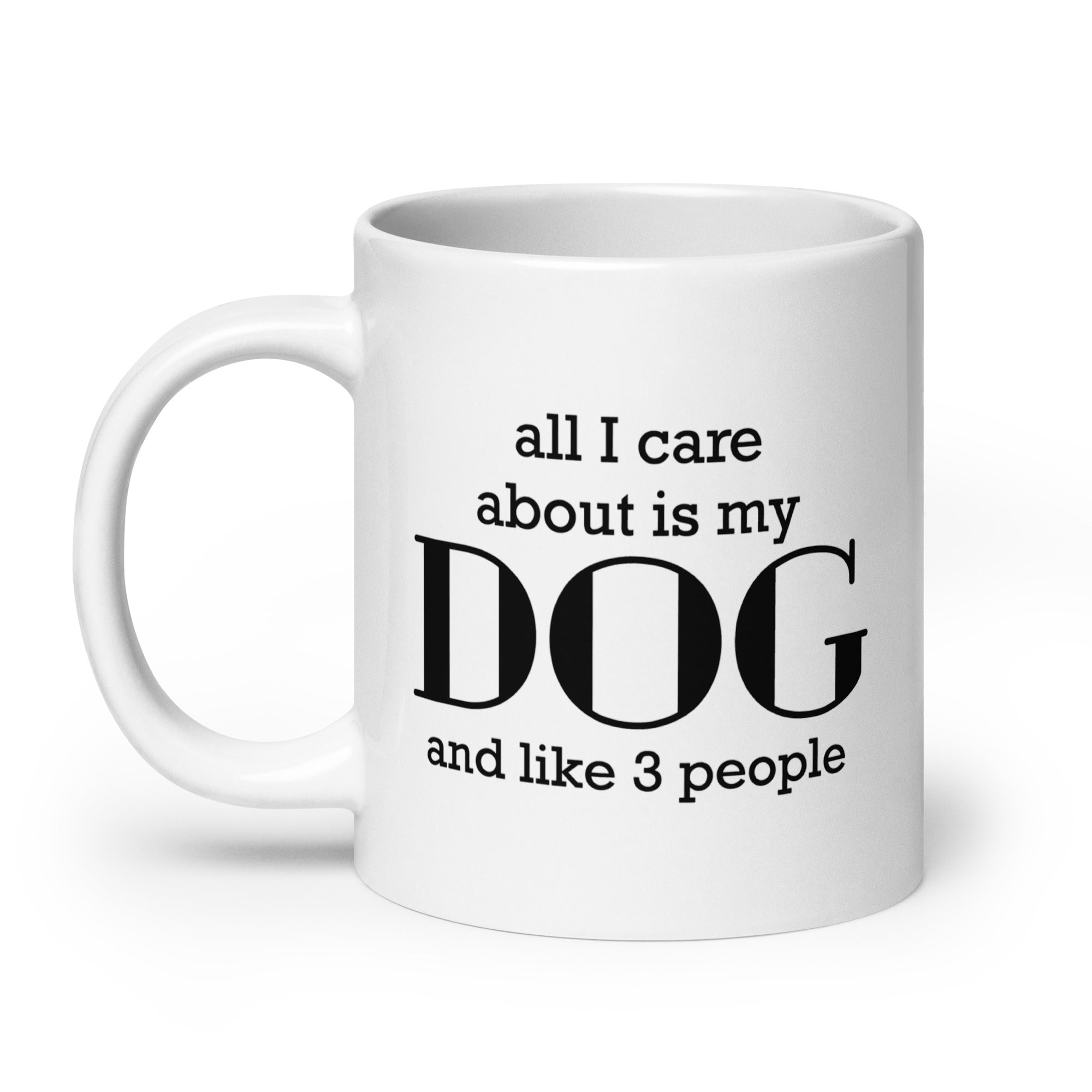 All I care about is my Dog and Like 3 People