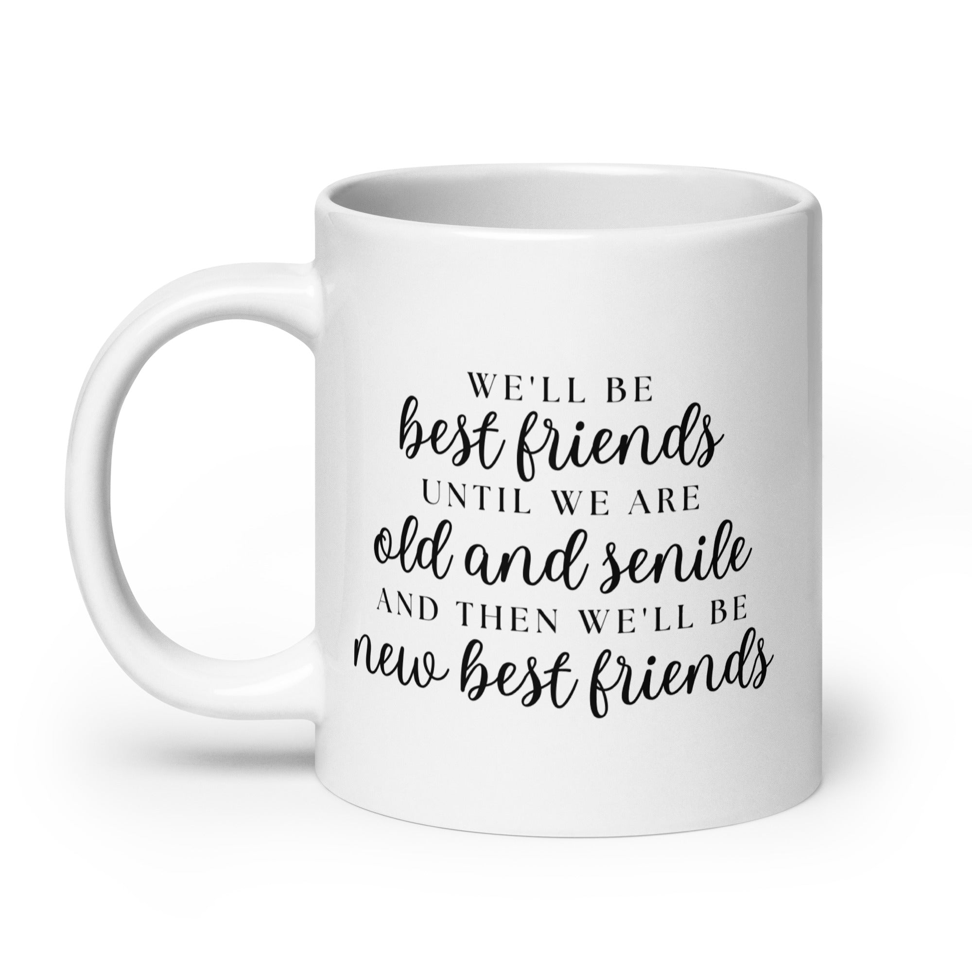 We'll be Best Friends Until We're Old & Senile