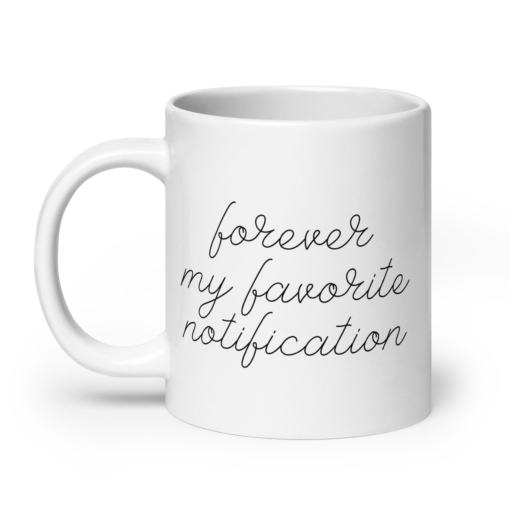 Forever My Favorite Notification Mug