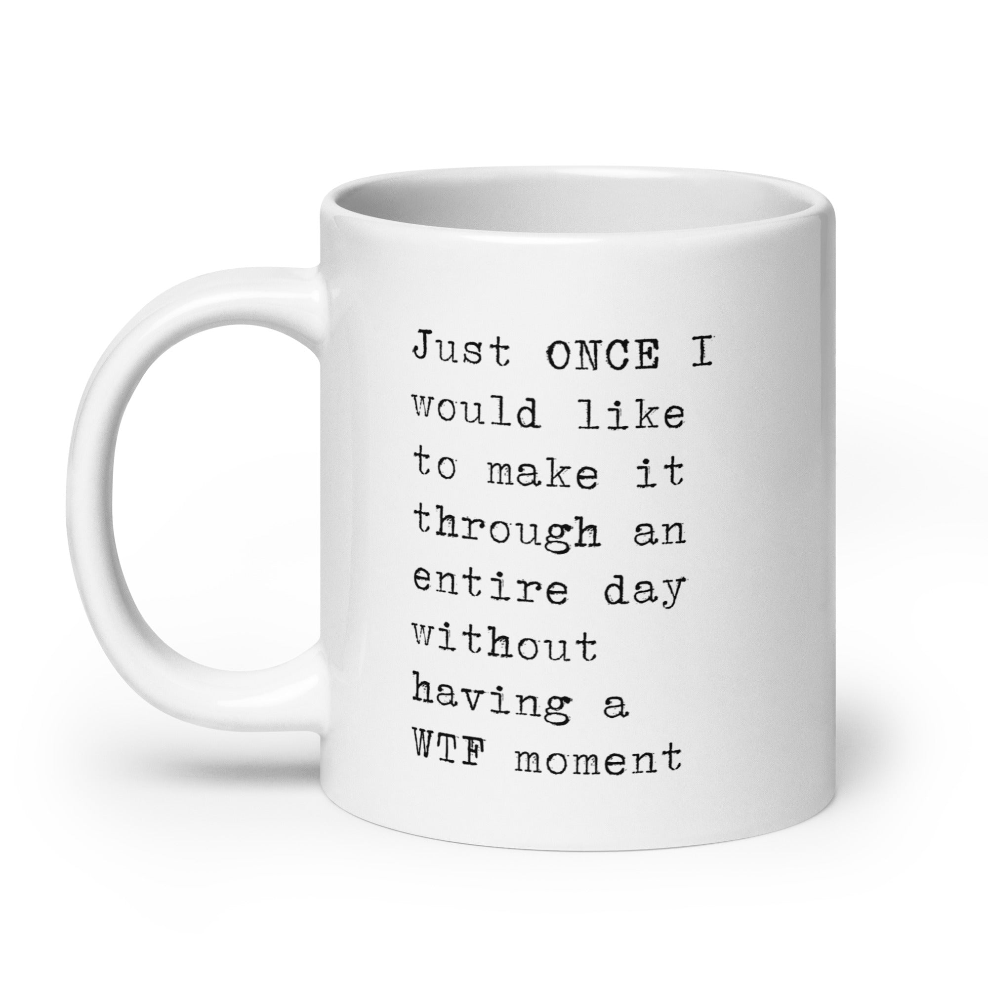 Just Once I Would Like to Make It Through the Day