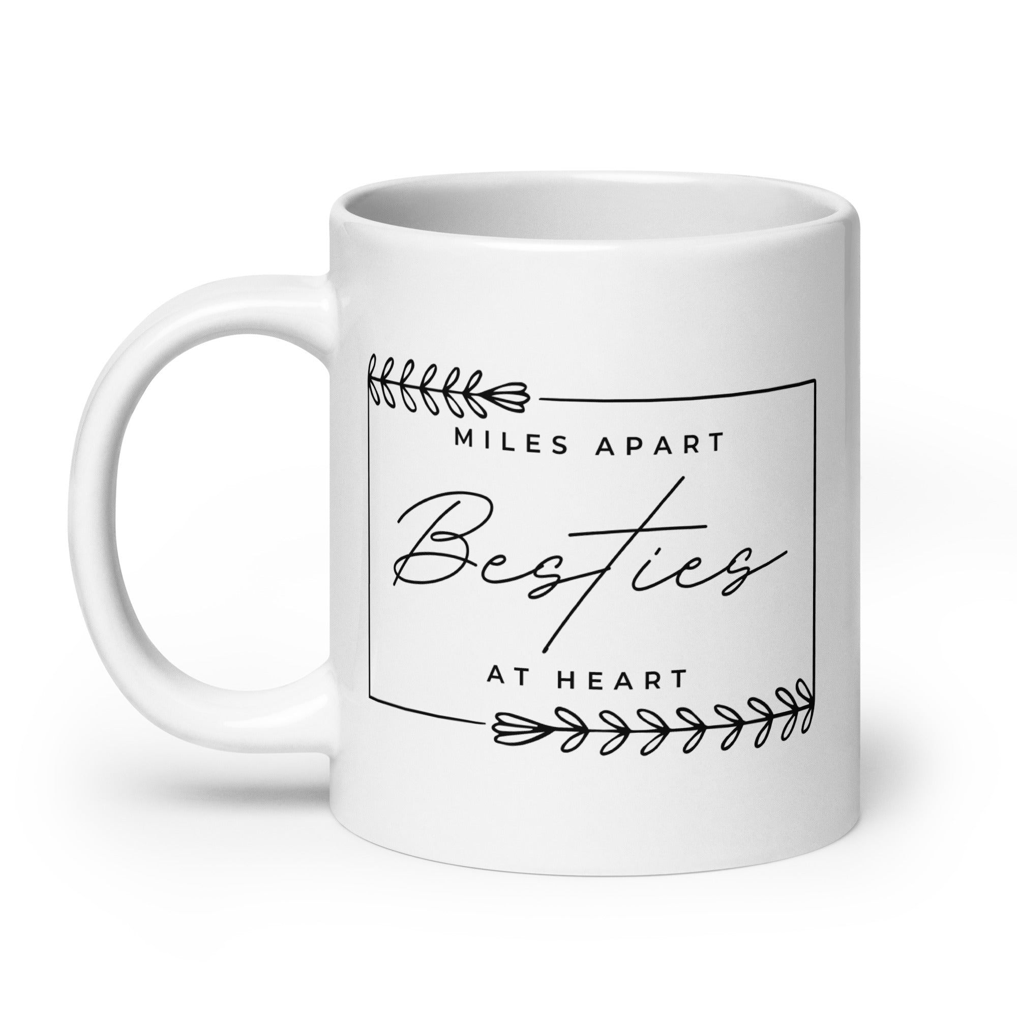 Miles Apart But Besties at Heart Mug