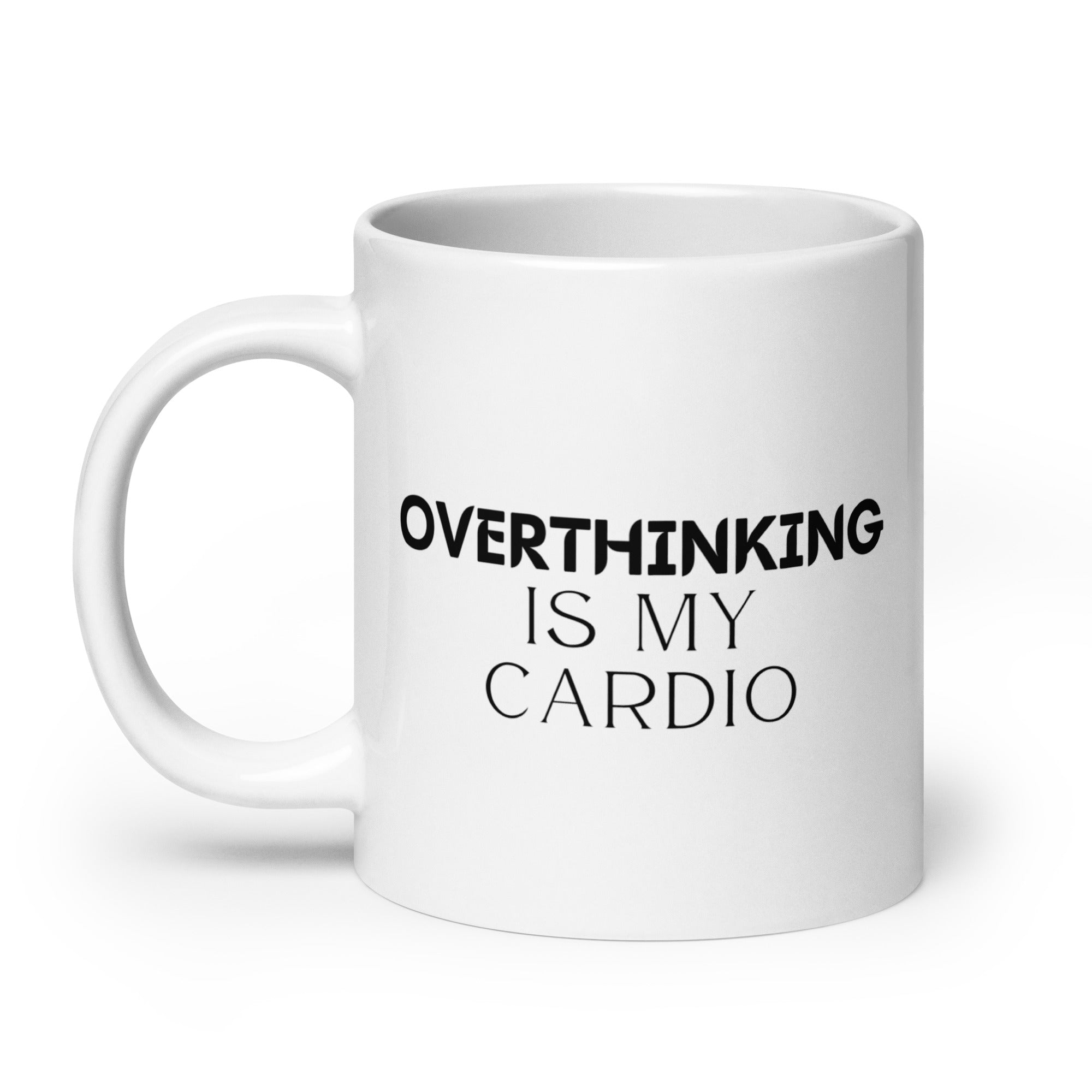 Overthinking is My Cardio Mug