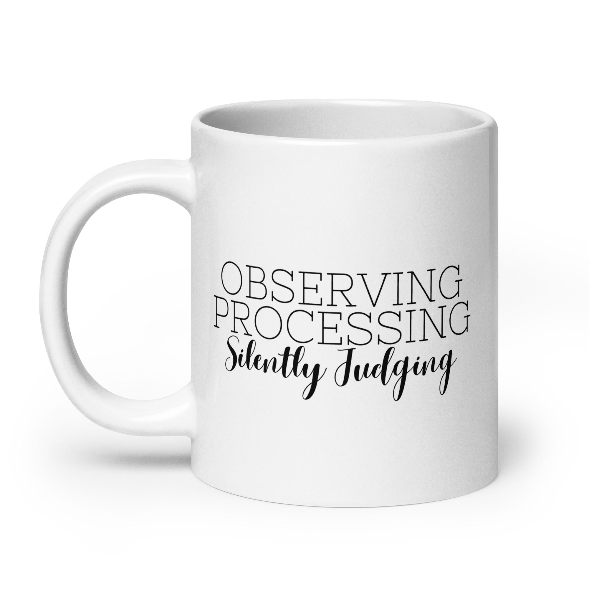 Observing Processing Silently Judging Mug