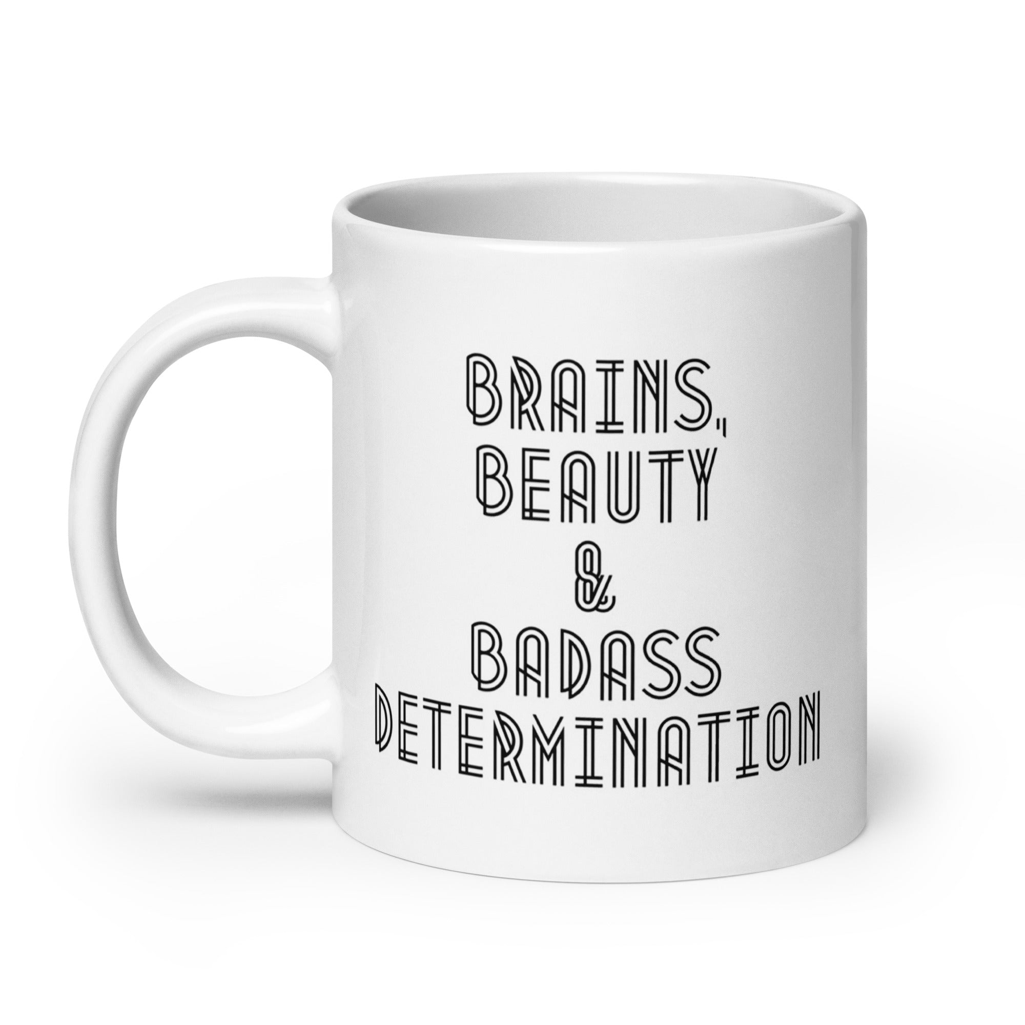 Brains Beauty Badass Determination Mug