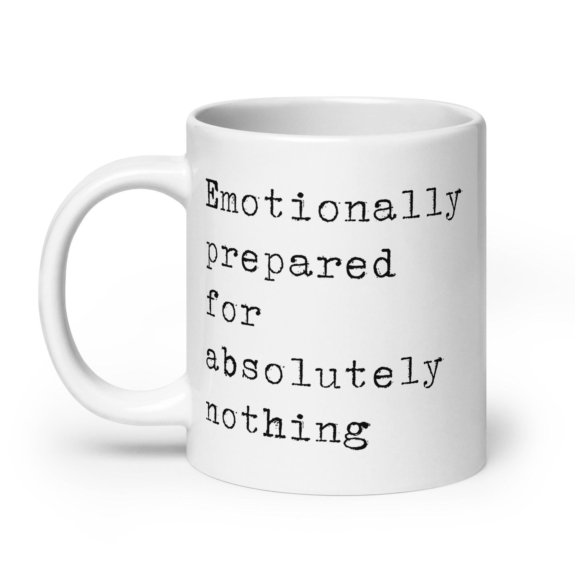 Emotionally Prepared for Nothing Mug